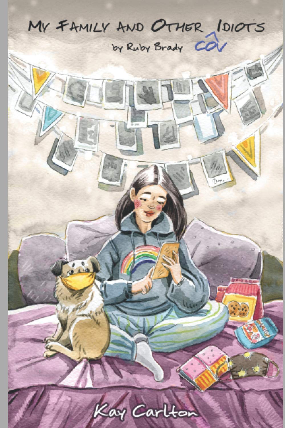 My Family and Other Idiots by Ruby Brady: Comic diary of a Teenager in Lockdown (Ruby Brady Diaries)