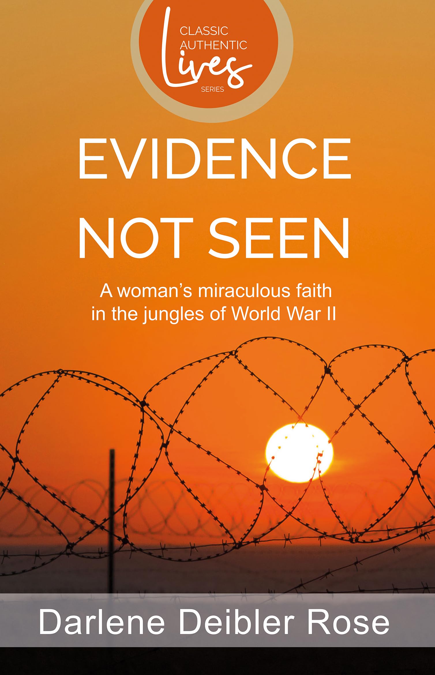 Evidence Not Seen: One Woman's Faith in a Japanese POW Camp New Edition by Darlene Rose (1995) Paperback