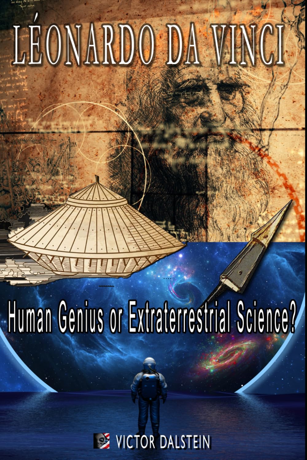Léonardo da Vinci: Human Genius or Extraterrestrial Science?
