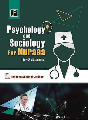 Psychology and Socialogy for Nurses for G.N.M. 1st Year Students (As Per Newly Revised Syllabus of INC)