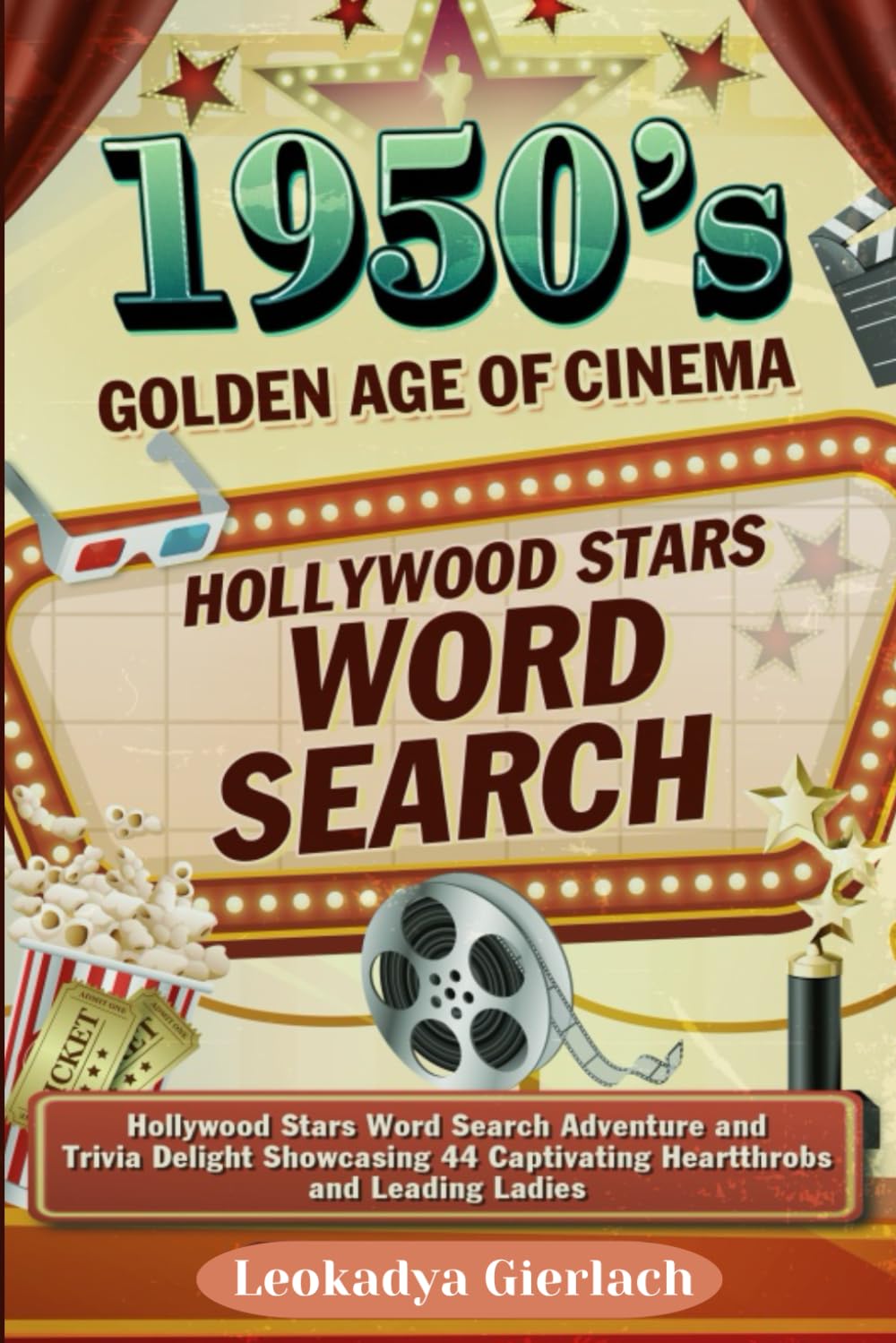 1950's The Golden Age of Cinema: Hollywood Stars Word Search Adventure and Trivia Delight (“Hollywood Through the Decades”– a 5-Book Word Search & ... (1930’s, 1940’s, 1950’s, 1960’s, 1970’s))