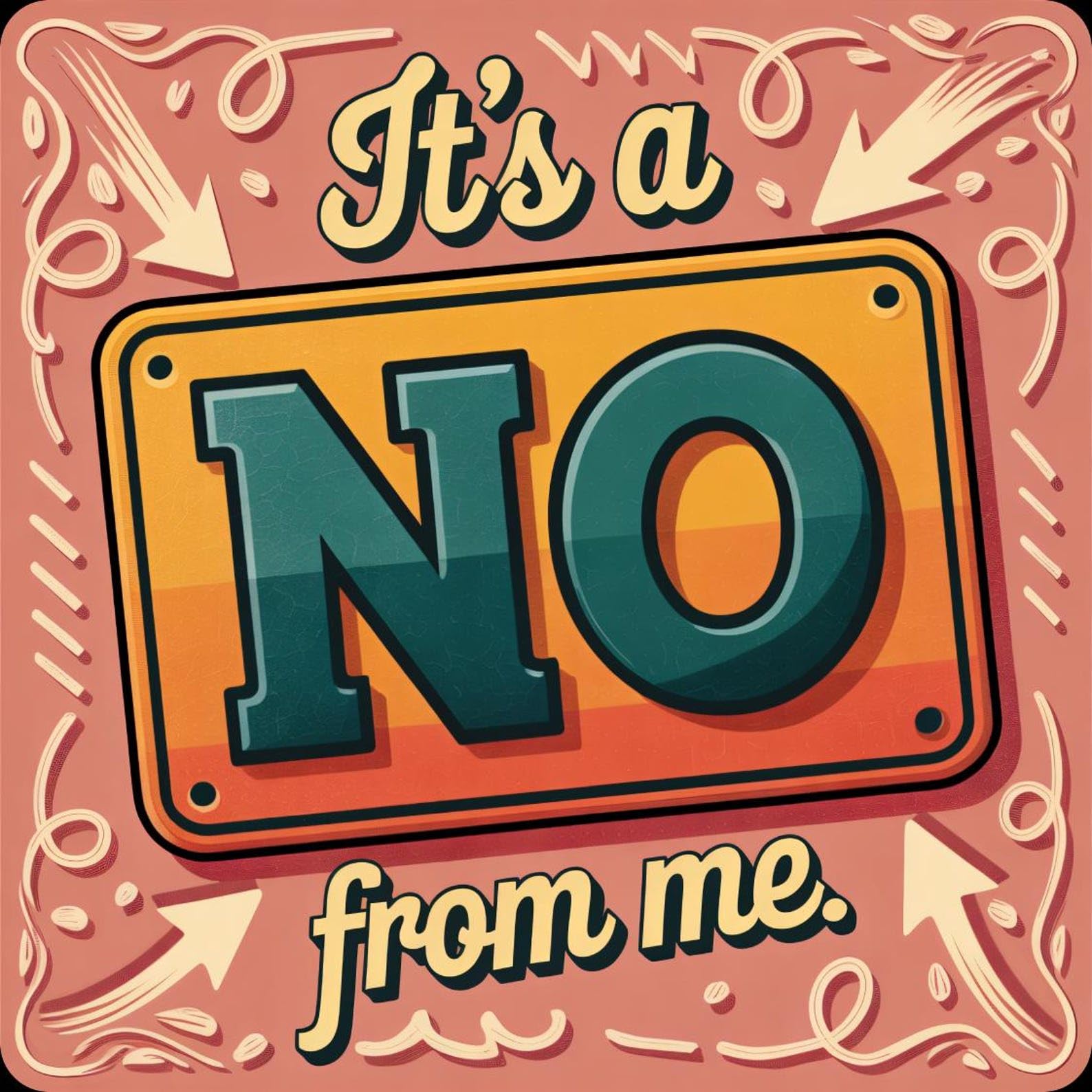 Half A Donkey Multicolor It’s A No From Me Funny/Sarcastic Coaster