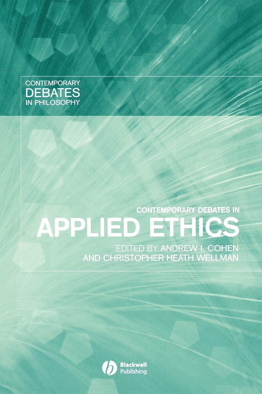 Contemporary Debates in Applied Ethics: 4 (Contemporary Debates in Philosophy)