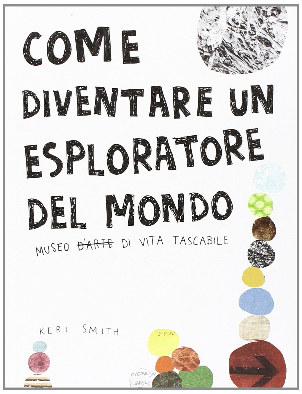 Come diventare un esploratore del mondo. Ediz. illustrata
