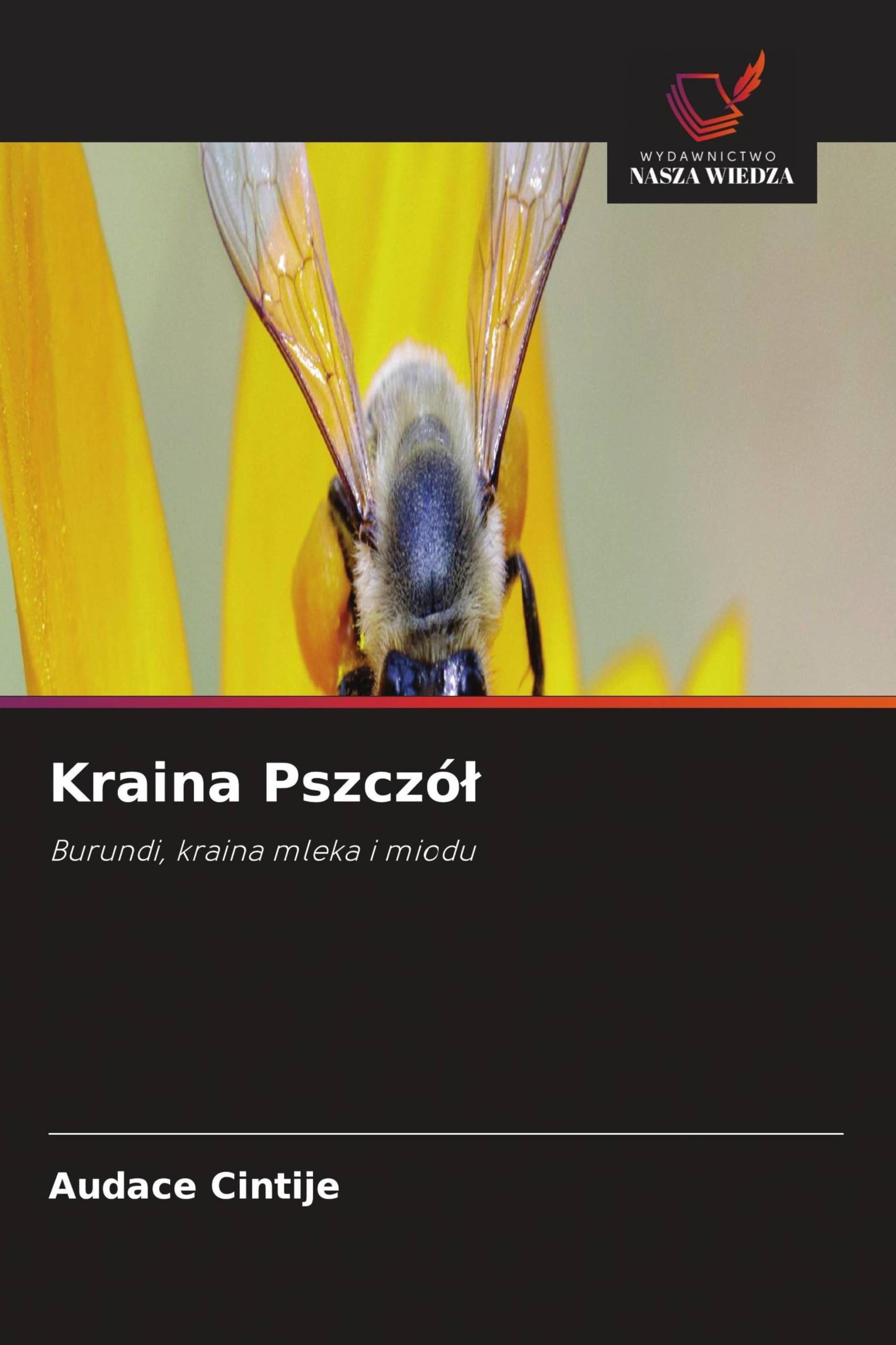 Kraina Pszczó¿: Burundi, kraina mleka i miodu