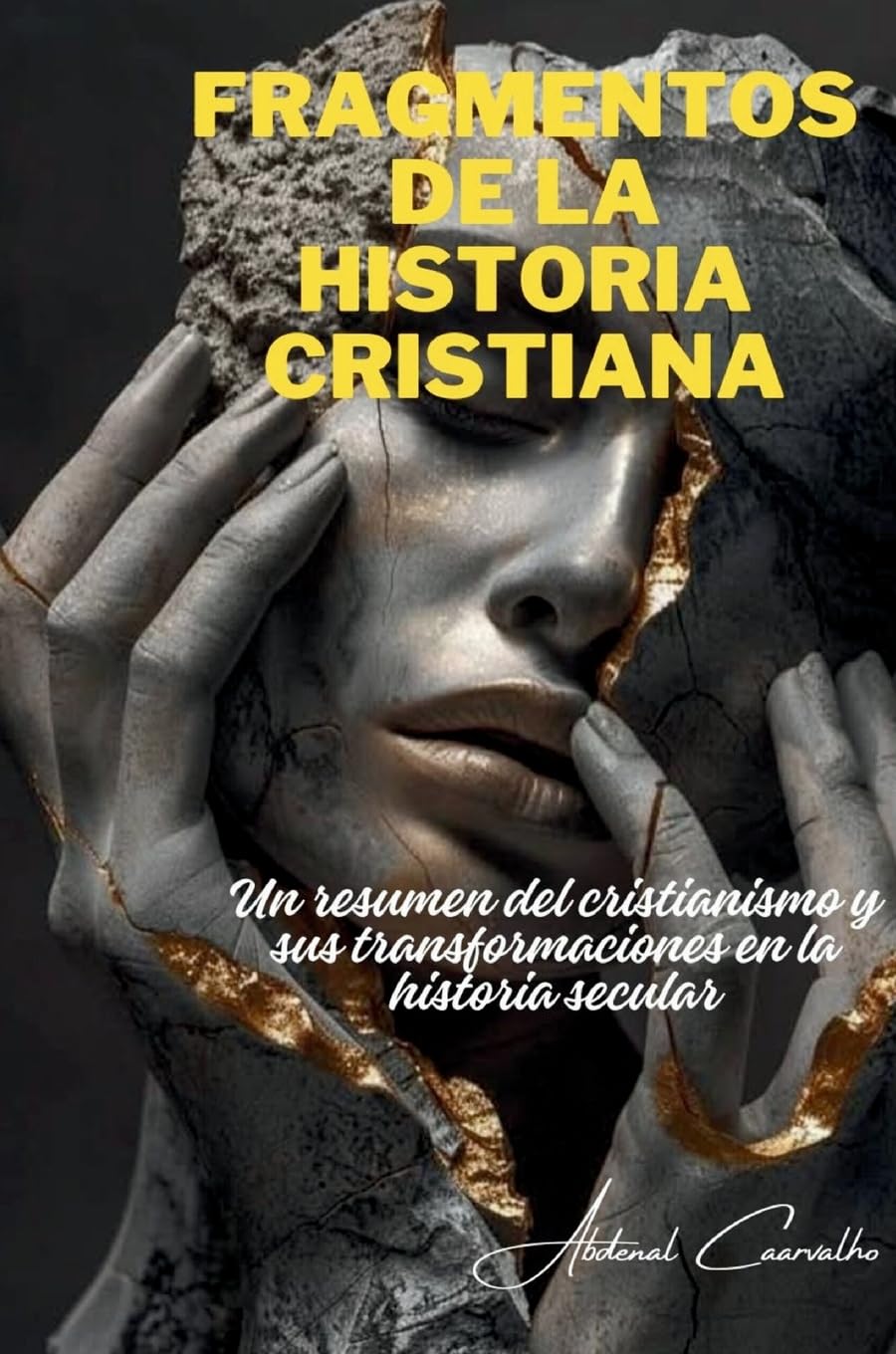 Fragmentos de la historia cristiana: Un resumen del cristianismo y sus transformaciones en la historia secular: 01