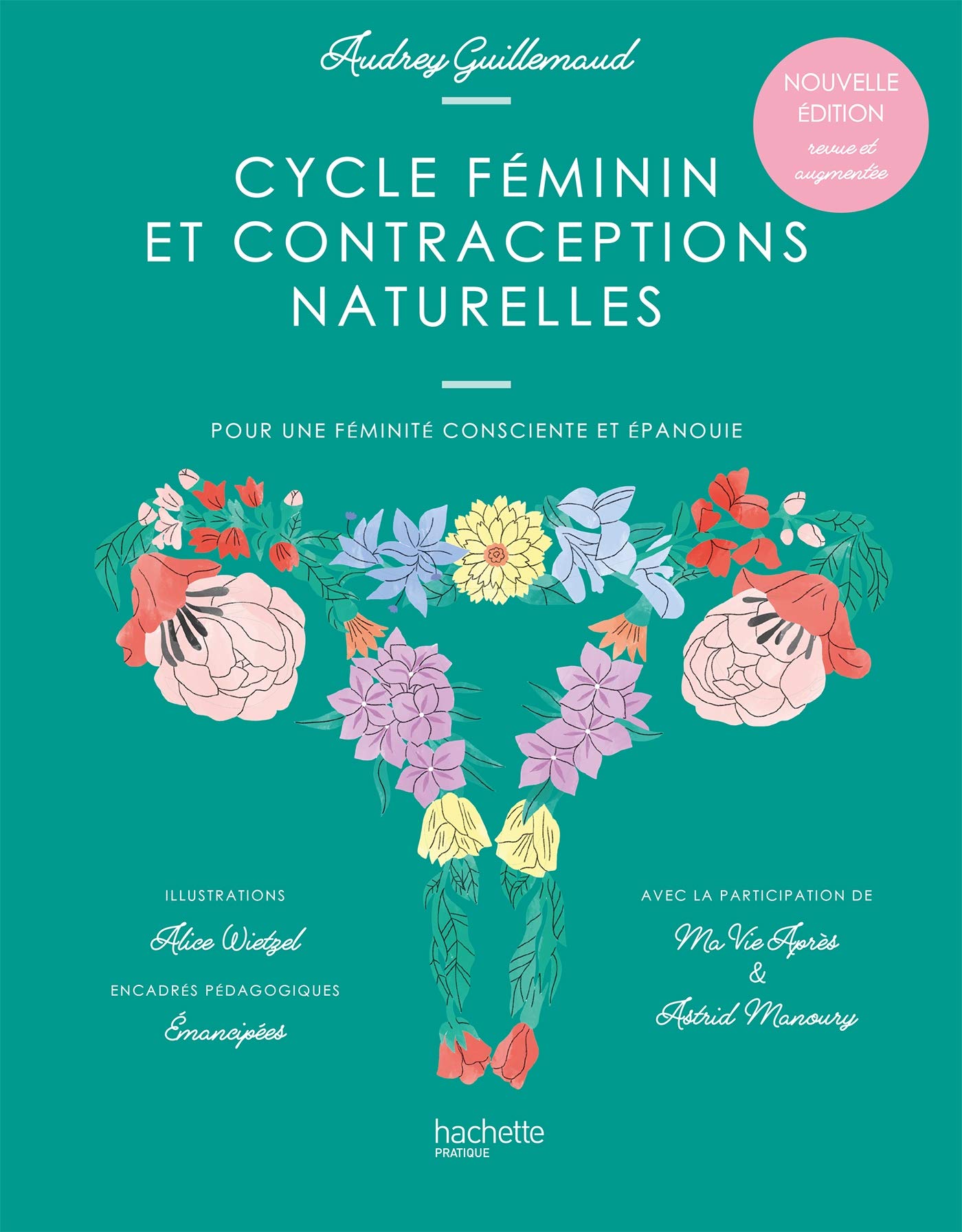 Cycle féminin et contraceptions naturelles: Pour une féminité consciente et épanouie