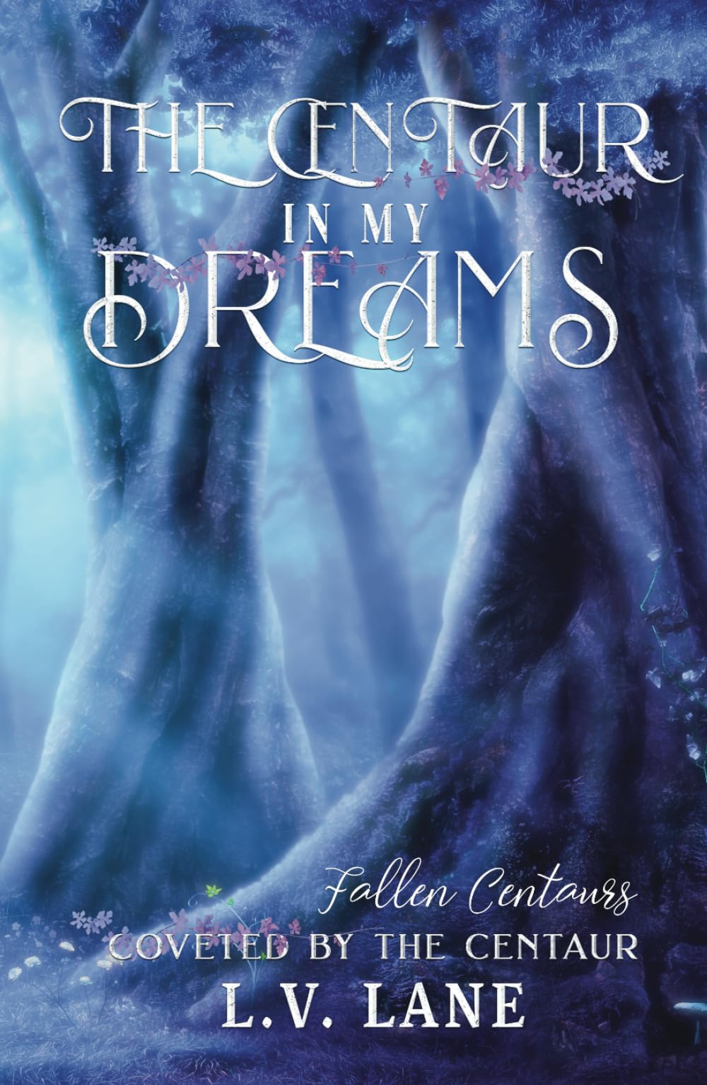 The Centaur in My Dreams: Fallen Centaurs (Coveted by the Centaur)