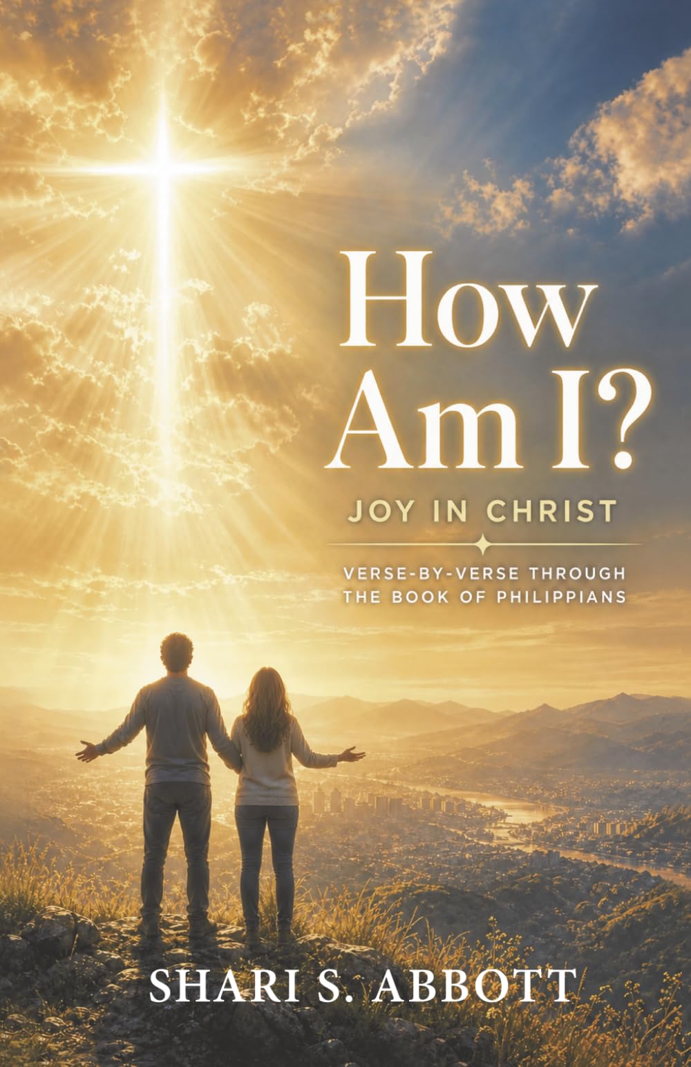 How Am I? Joy in Christ: Verse-by-Verse Through the Book of Philippians (Verse by Verse Commentaries)