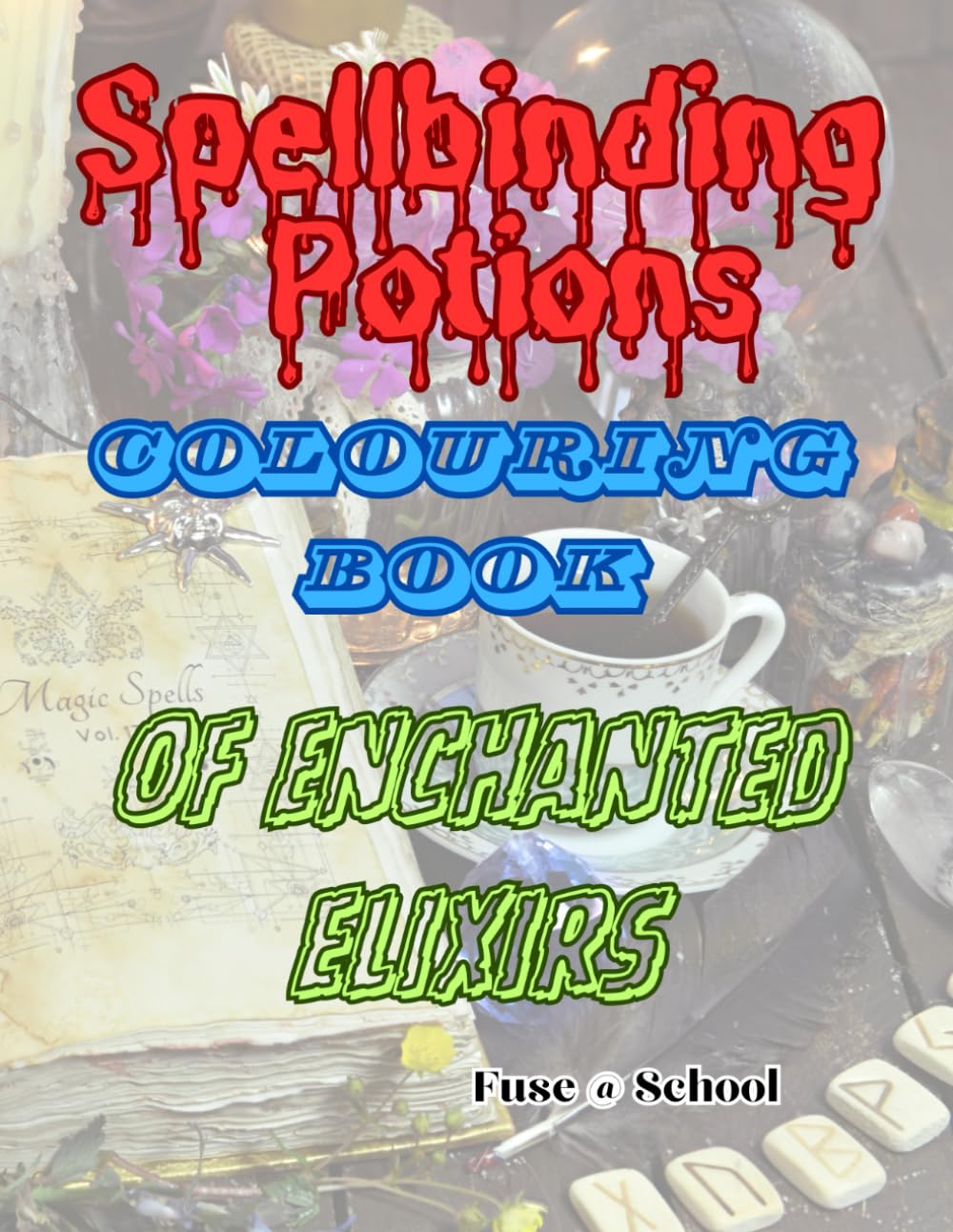 Spellbinding Potions: A Halloween Colouring Book of Enchanted Elixirs