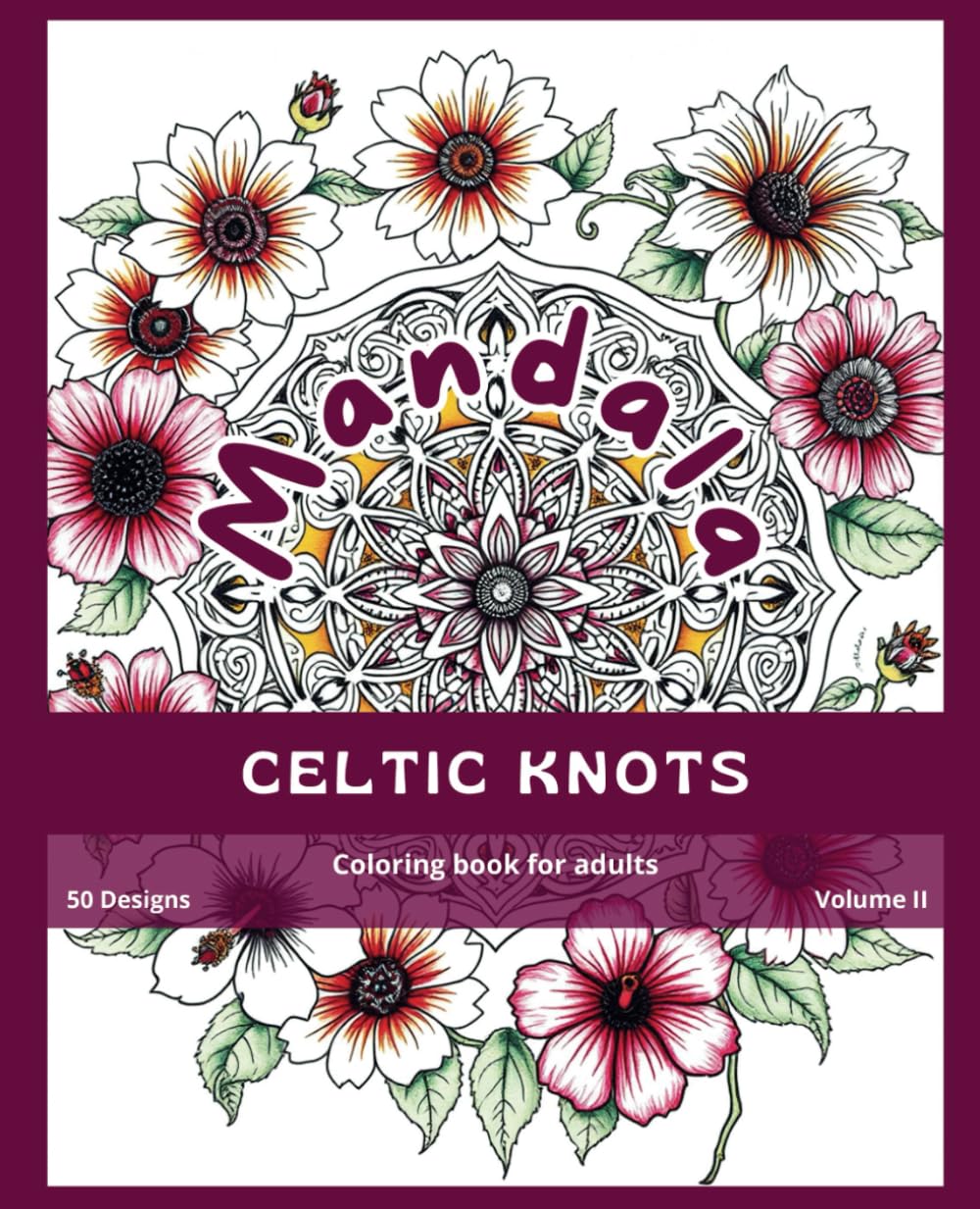 Celtic Knots Mandalas - Coloring book for Adults - Vol. II: Mindfulness coloring book (Mandalas Adult Coloring Books - designs for stress relief and mindfulness.)
