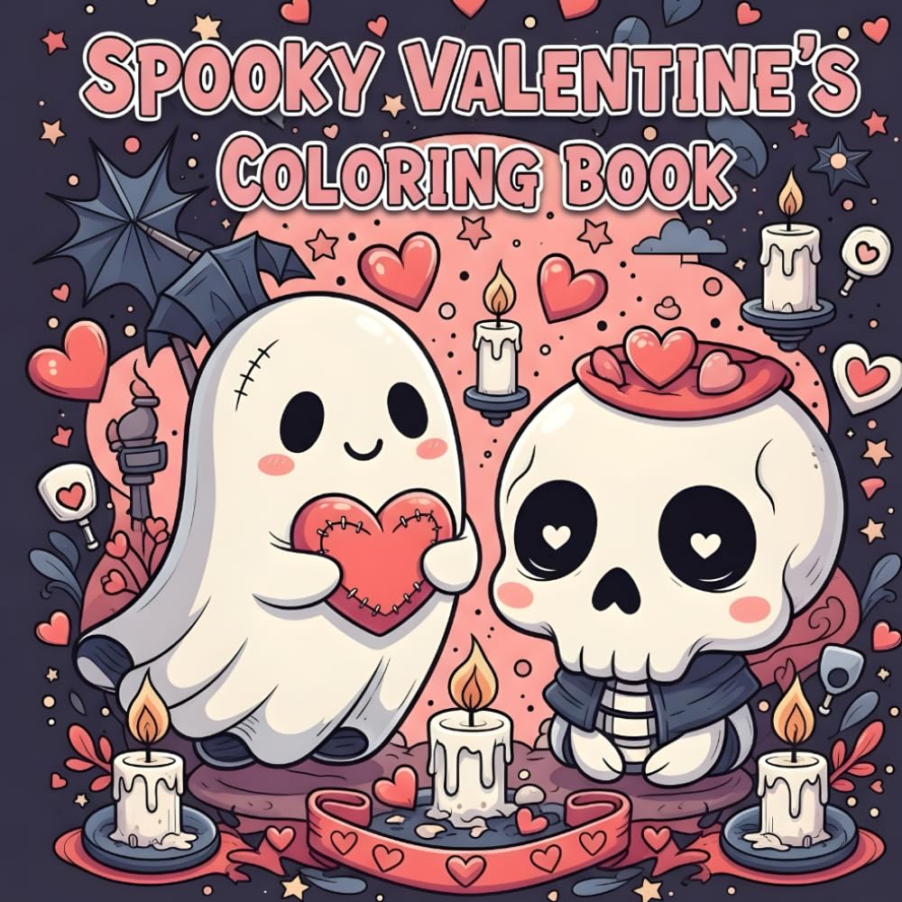 Spooky Valentine's Coloring Book: Cute & Cozy Gothic Valentine Designs with Ghosts, Skulls, Hearts and Candles | Bold & Easy Coloring Pages for Adults and Teens