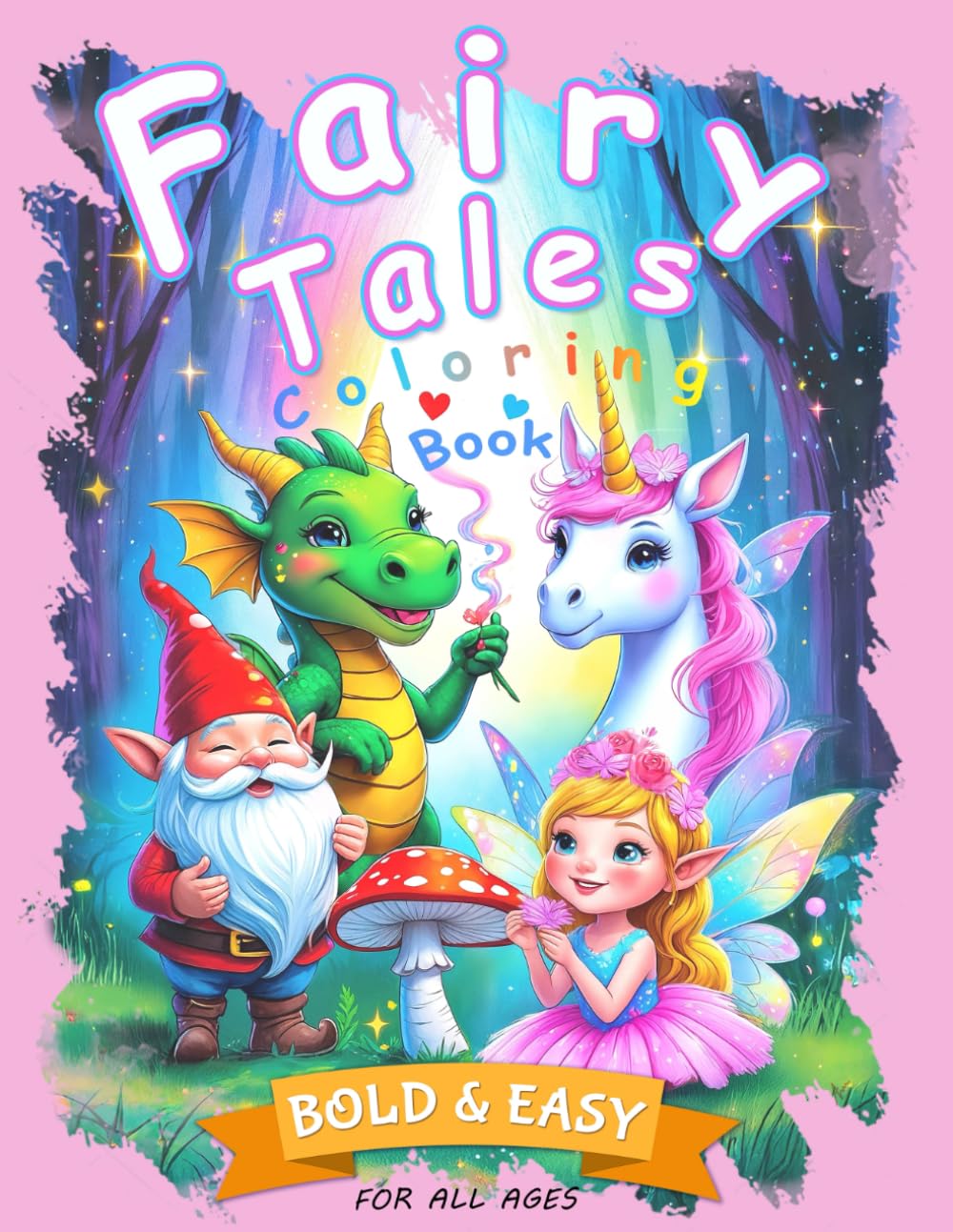 Fairy Tales Coloring Book: Bold & Easy for All Ages: 100 One-Sided Pages Featuring 48 Unique and Enchanting Fairy Tale Scenes: Stress-Relief Coloring ... Seniors. (Bold and Easy Coloring collection!)
