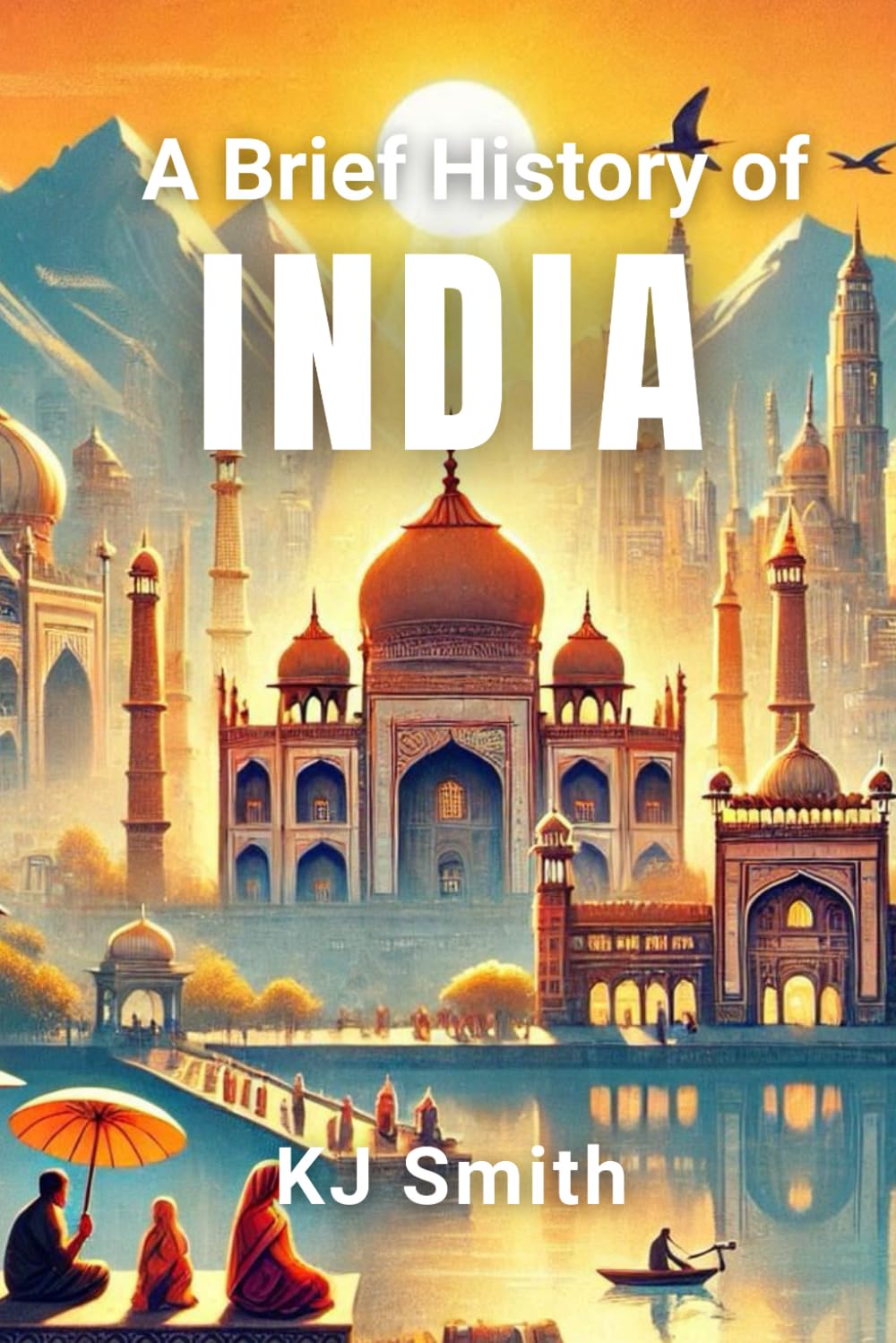A Brief History of India (A Brief History - Around the World Edition)