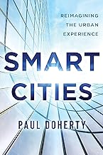 Smart Cities: Reimagining the Urban Experience