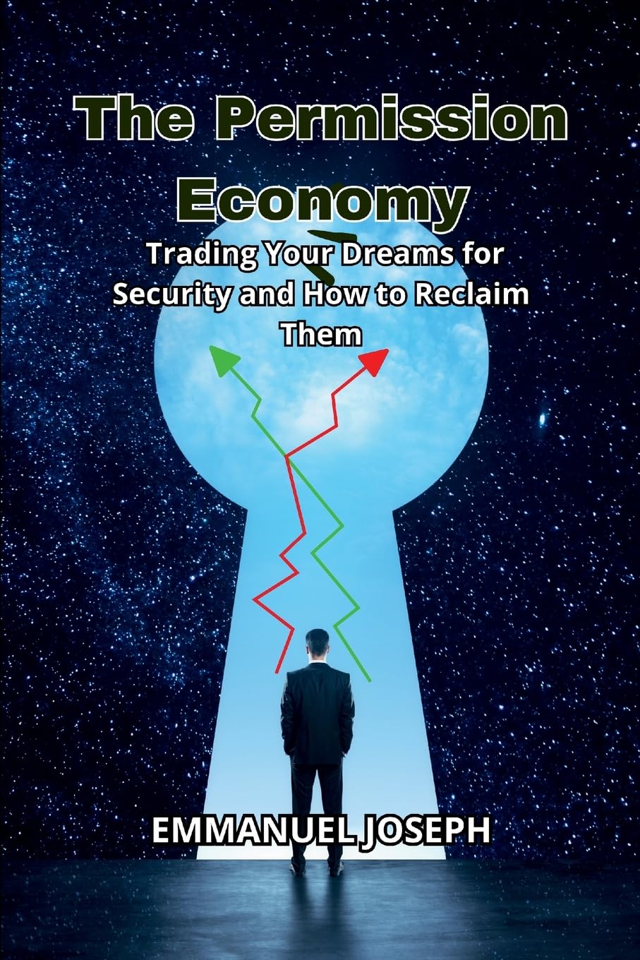 The Permission Economy, Trading Your Dreams for Security and How to Reclaim Them
