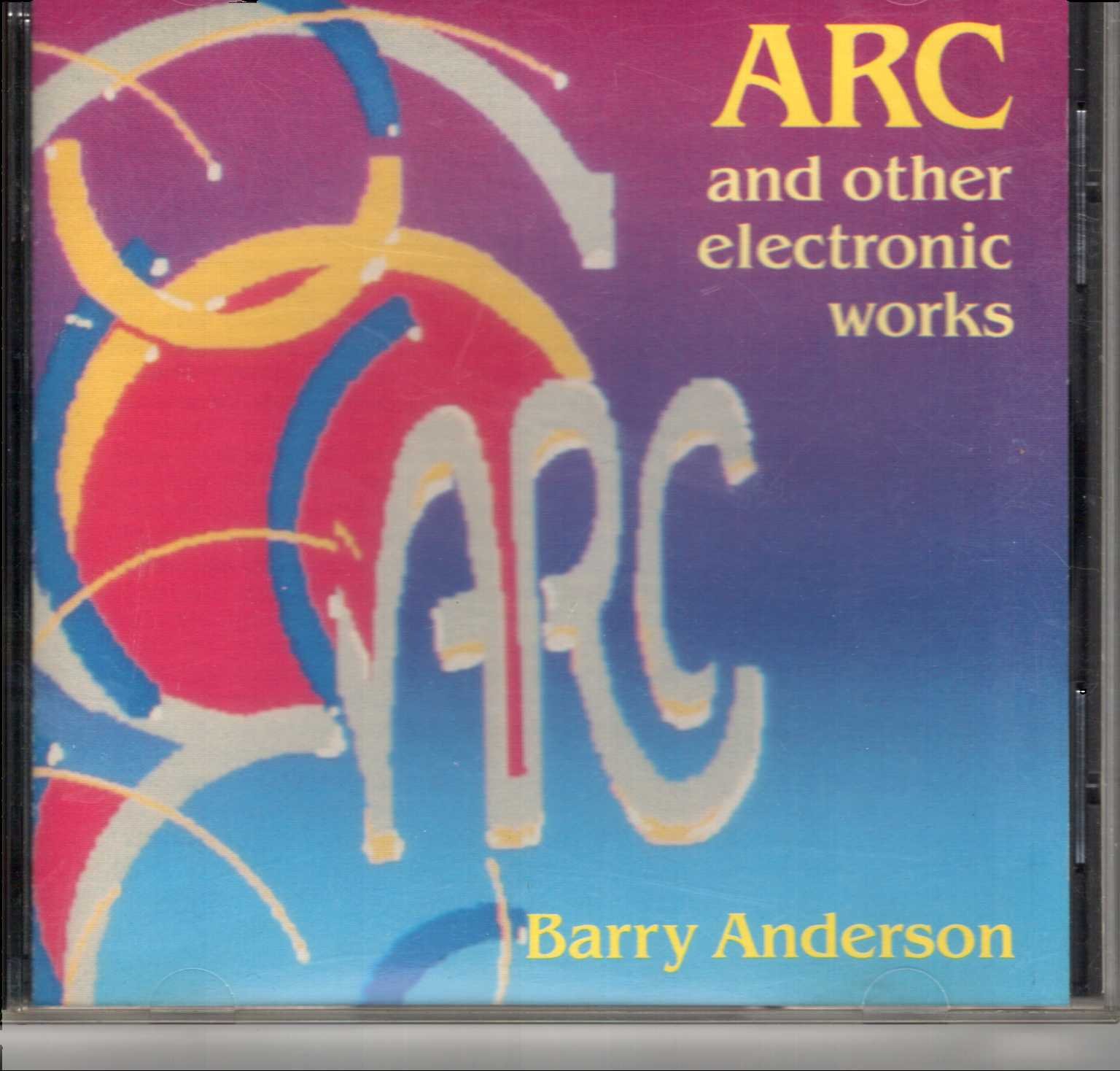 Barry Anderson: Arc and Other Electronic Works