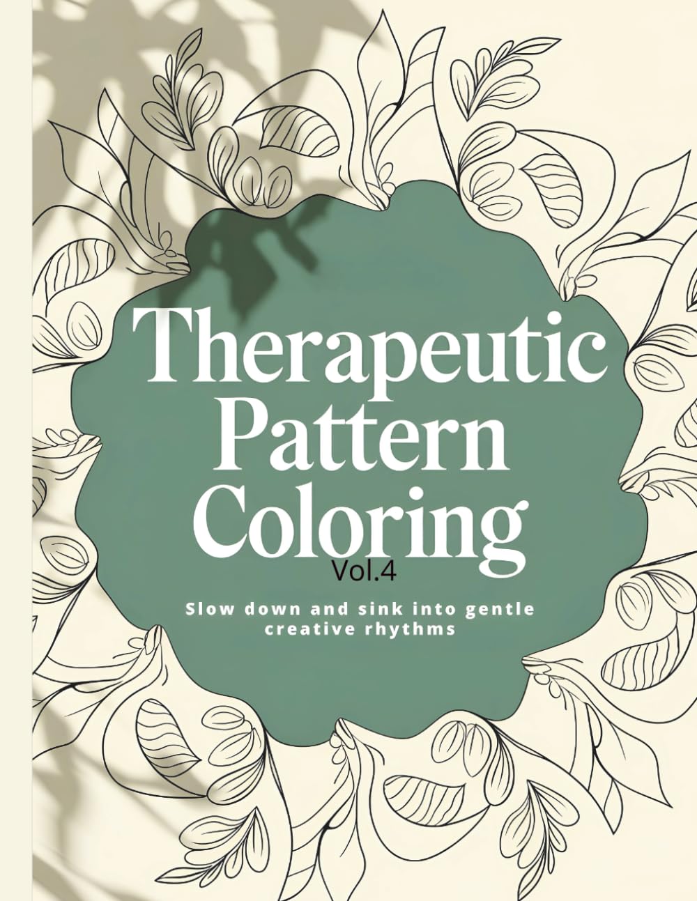 Therapeutic Pattern Coloring vol.4: Slow down and deepen your creative focus