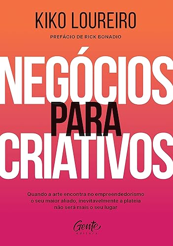Negócios para criativos: : Quando a arte encontra no empreendedorismo o seu maior aliado, inevitavelmente a plateia não será mais o seu lugar.