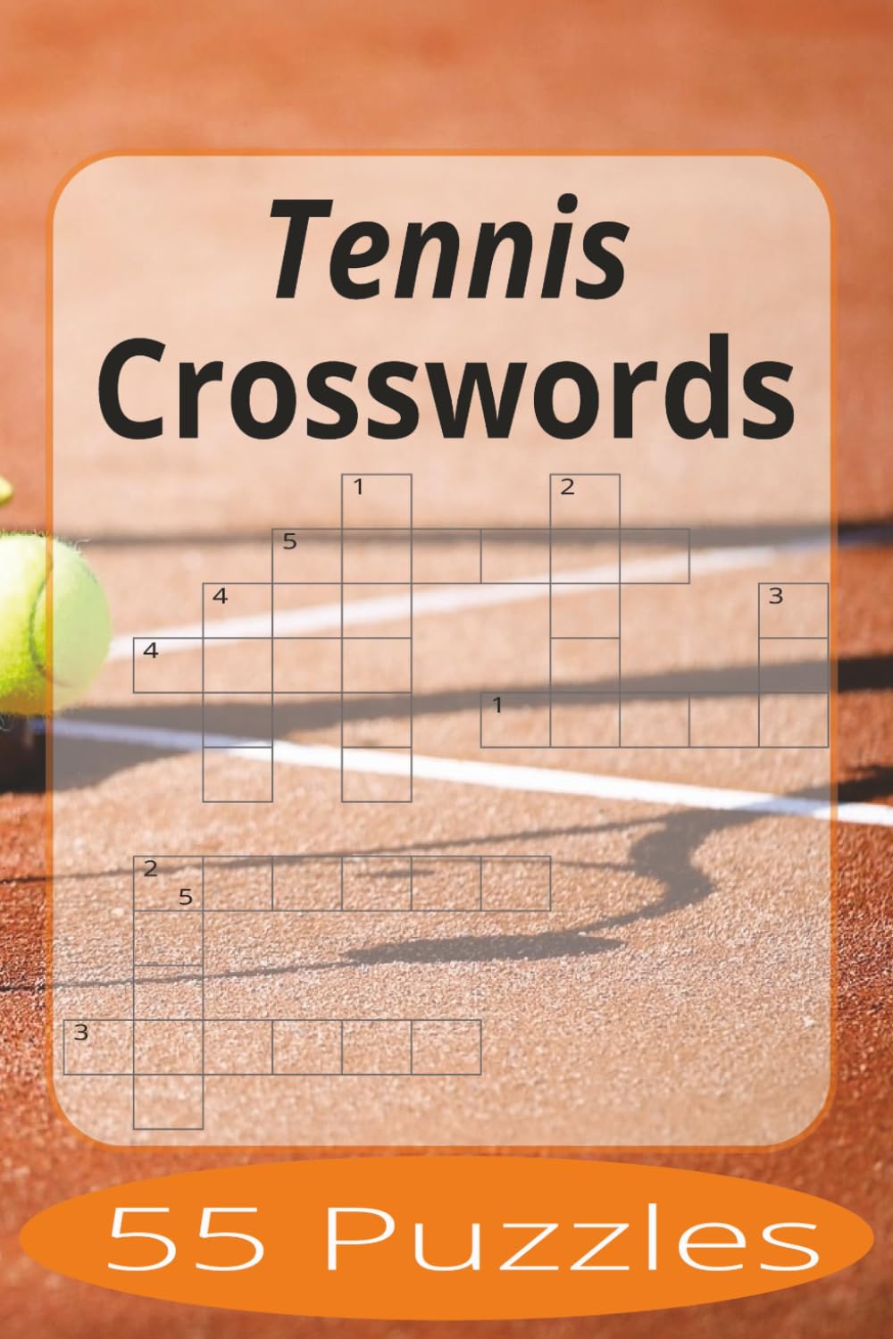 Tennis Crosswords: Crossword Puzzles Easy to Read Print about Tennis and more | 6x9 inches, 110 pages | 55 Puzzles | Gift for Vacations, Holiday, and Spare Time.