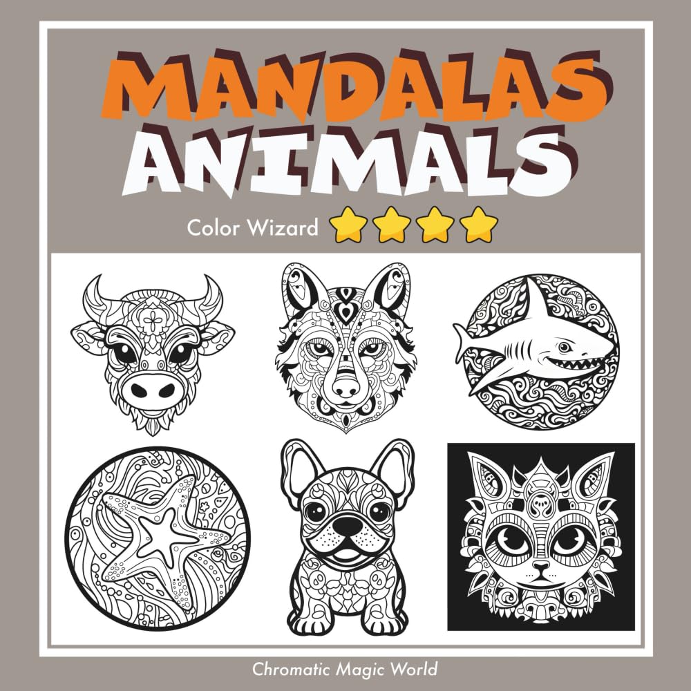MANDALAS ANIMALS - Color Wizard: Coloring book for children - Playful mandalas - Level 4 (Chromatic Magic World)
