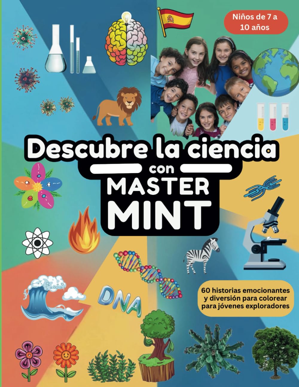 Descubre la ciencia con Master MINT - 60 emocionantes historias y diversión para colorear para jóvenes exploradores de 7 a 10 años: Libro para ...