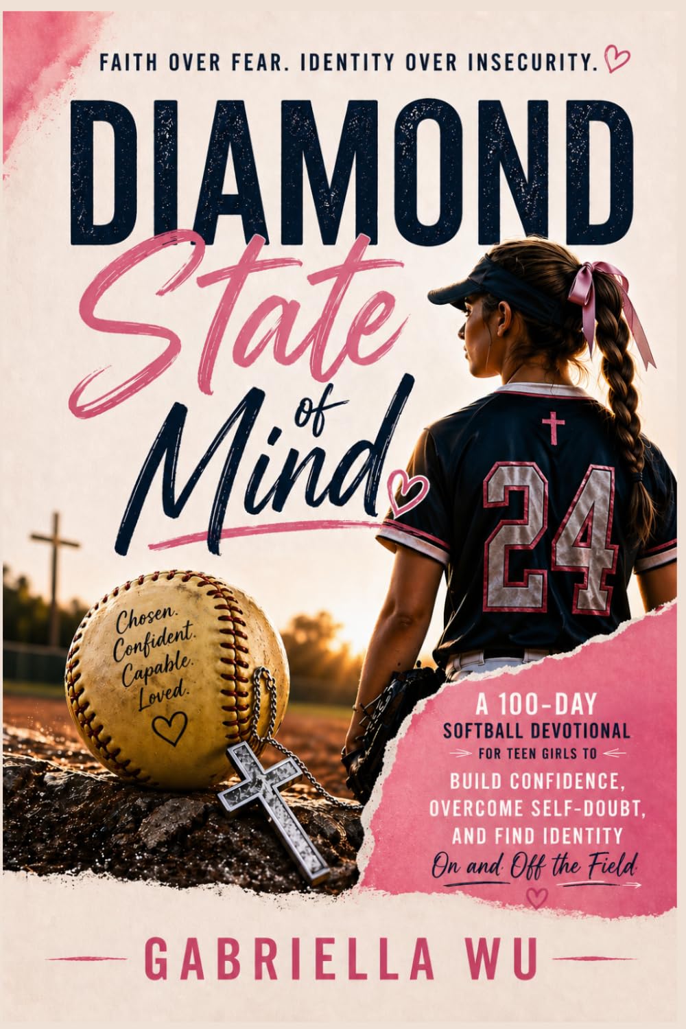 Diamond State of Mind: A 100-Day Softball Devotional for Teen Girls to Build Confidence, Overcome Self-Doubt, and Find Identity On and Off the Field