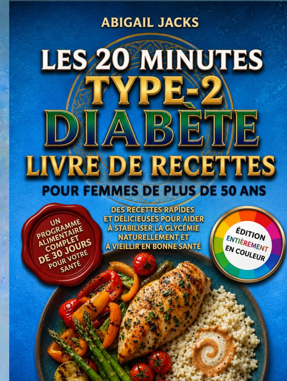 LES 20 MINUTES LIVRE DE RECETTES POUR LE DIABÈTE DE TYPE 2 POUR LES FEMMES DE PLUS DE 50 ANS: Des Recettes Rapides Et Délicieuses Pour Réguler La Glycémie Et Favoriser Un Vieillissement En Bonne Santé