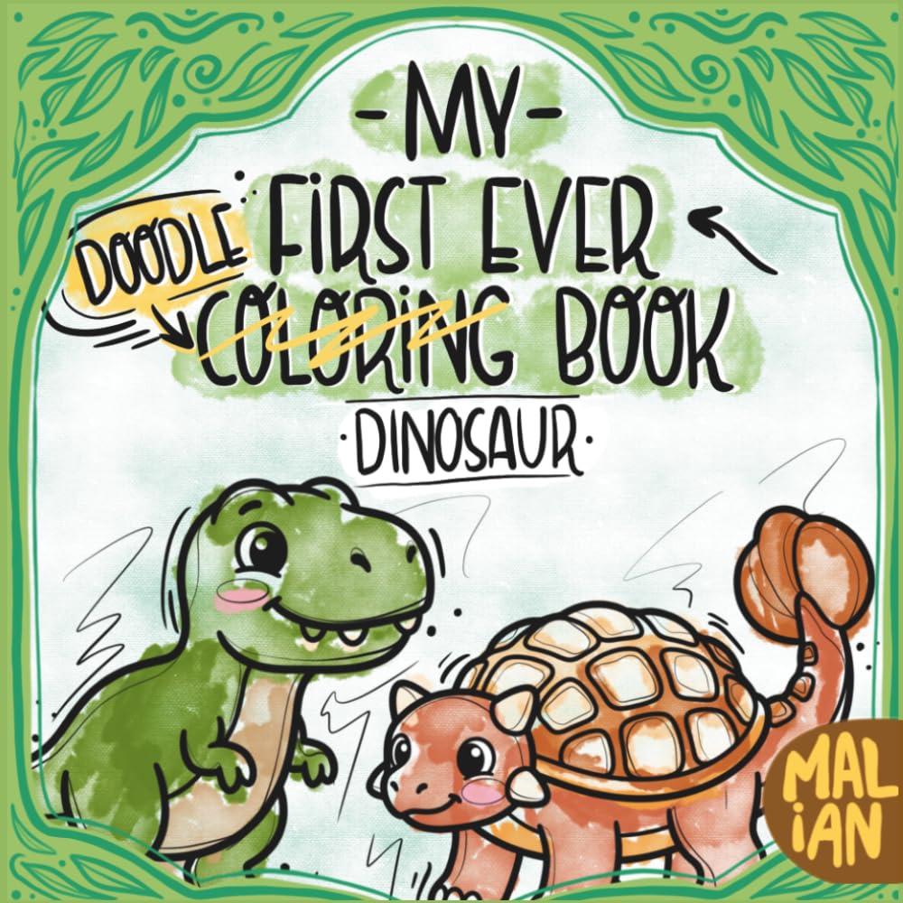 My First Ever Doodle-Coloring Book: Dinosaur: Doodle and Coloring Book for Toddlers Ages 1+ – Dinosaur