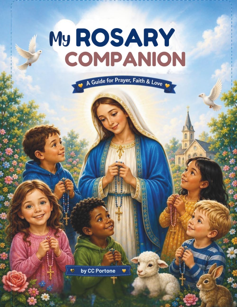 My Rosary Companion: A Guide for Prayer, Faith, & Love