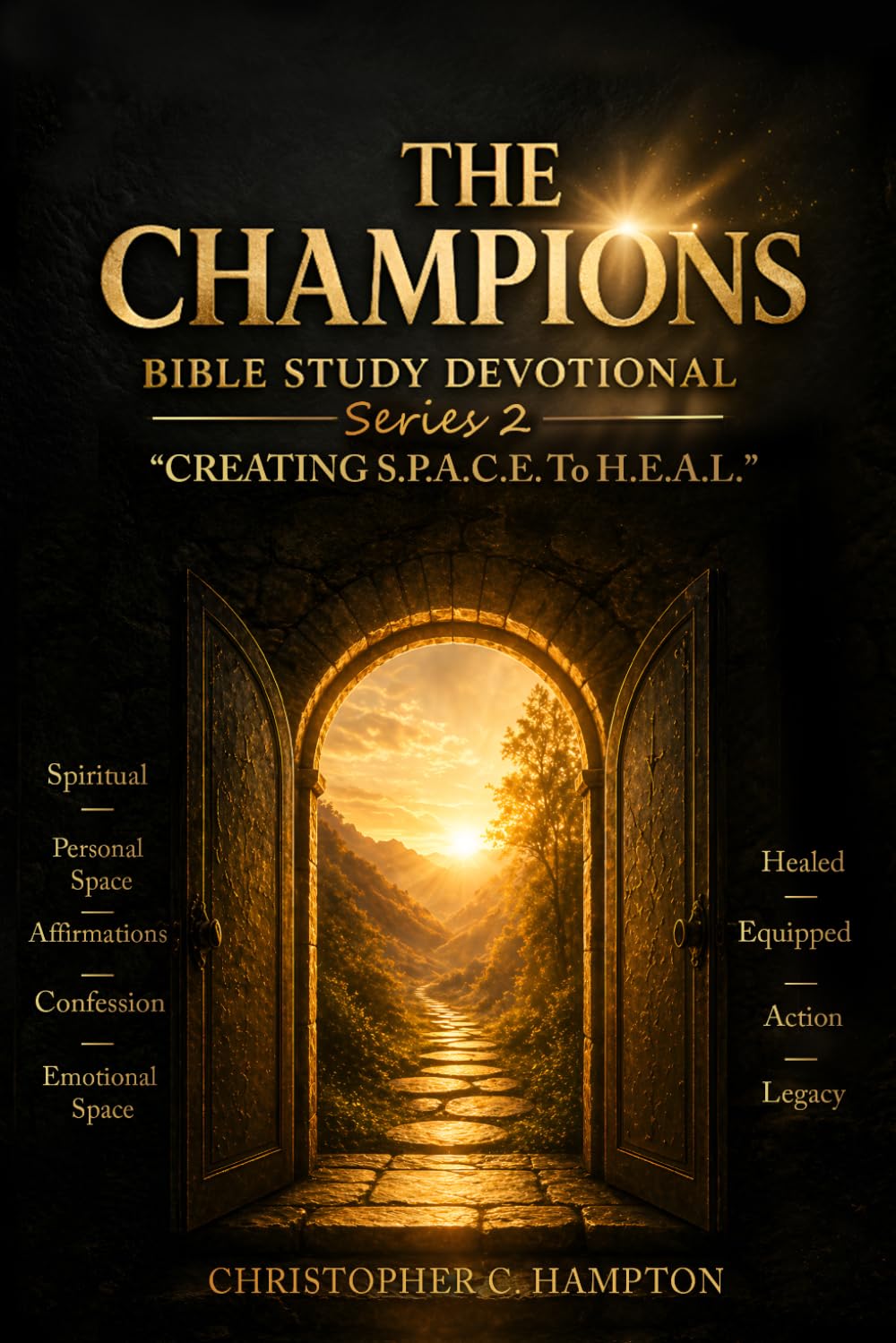 THE CHAMPIONS BIBLE STUDY DEVOTIONAL SERIES 2: CREATING S.P.A.C.E. TO H.E.A.L.