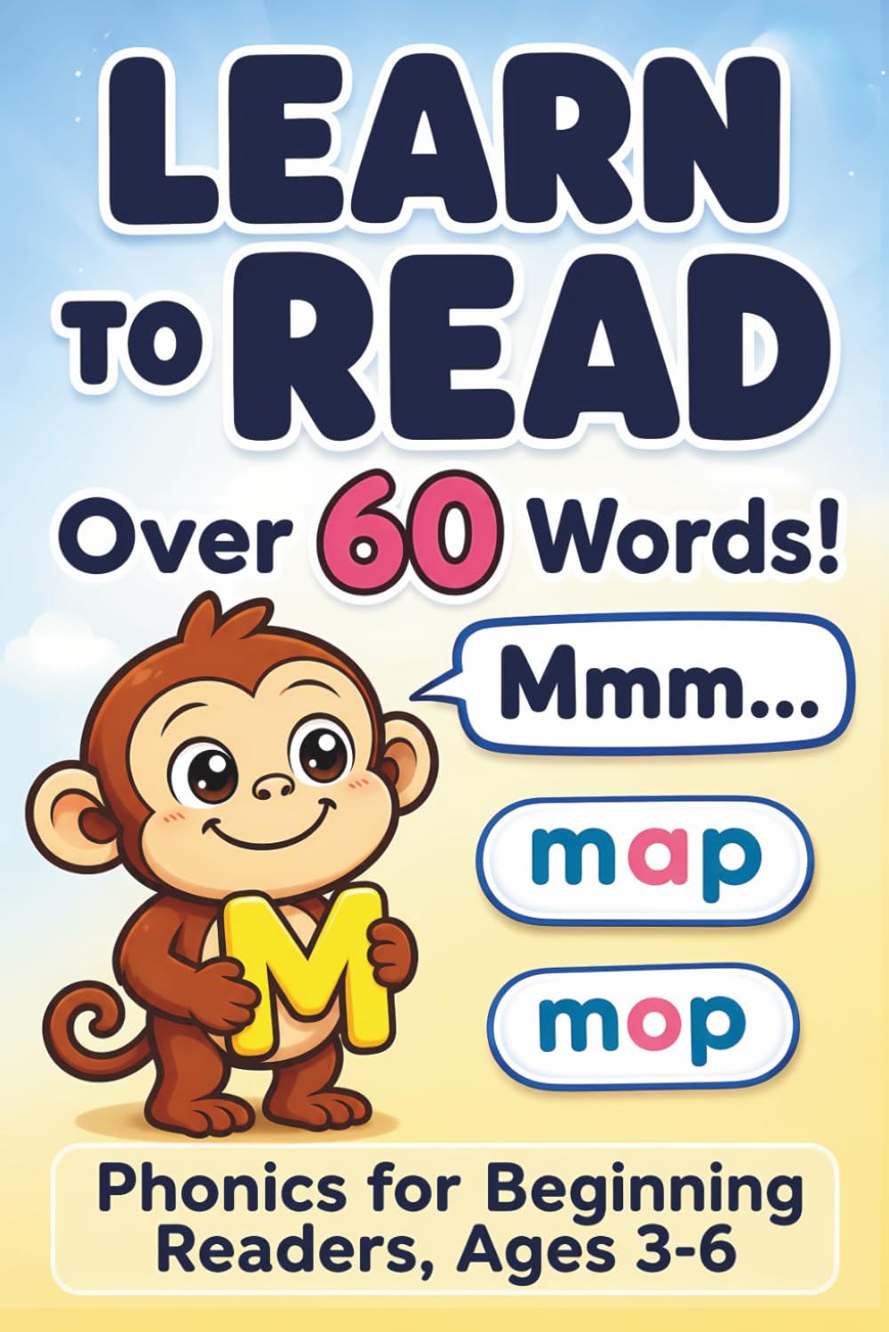 Learn to Read: Over 60 Words! Phonics for Beginning Readers, Ages 3-6