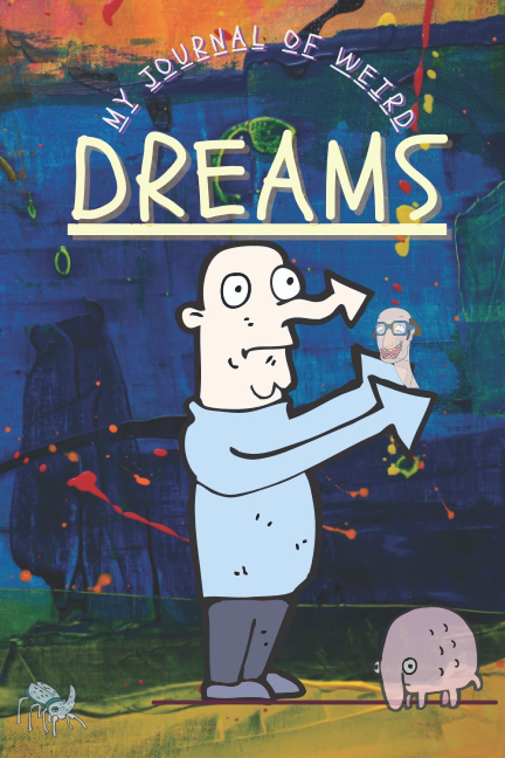 My Journal of Weird Dreams