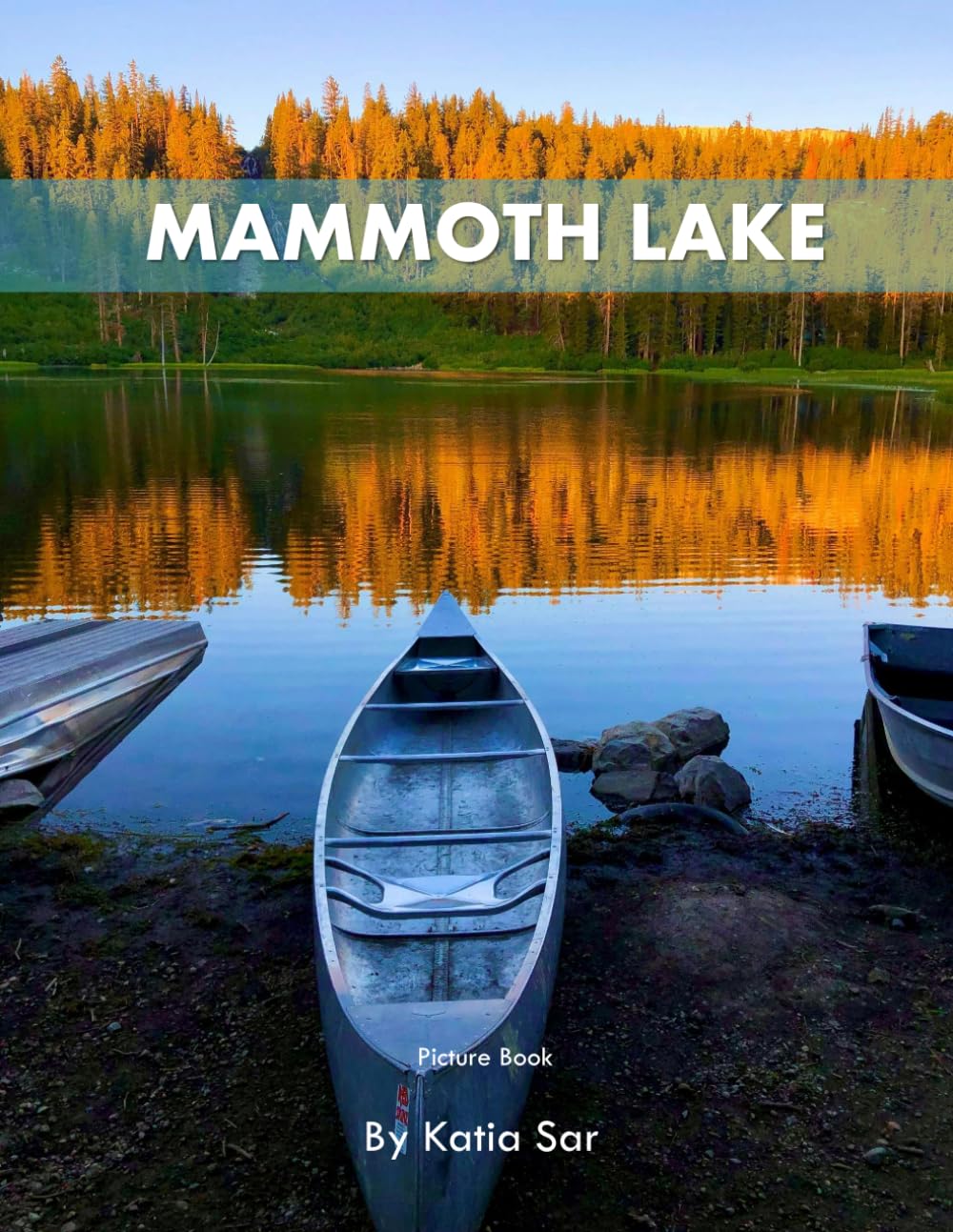 Mammoth Lake: A Perfect Coffee Table Picture Book - Travel and Nature lovers.