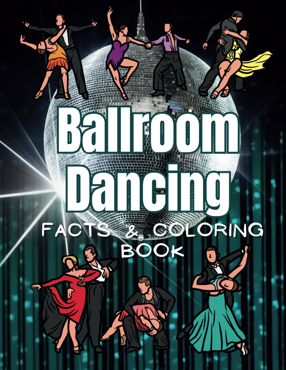 Ballroom Dancing: Facts and Coloring Book: Activity Book for Children Aged 4 to 12 Years
