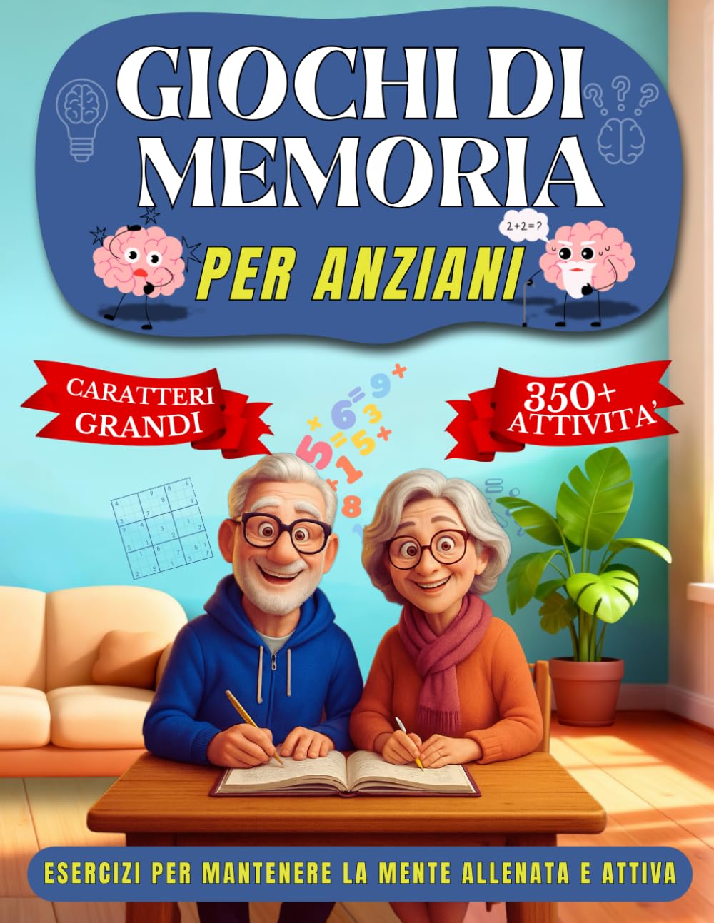 Giochi di memoria per anziani: Oltre 350 Giochi ed Esercizi a Caratteri Grandi per Allenare La Mente e La Memoria Divertendosi - Attività per La Stimolazione Cognitiva della Terza Età