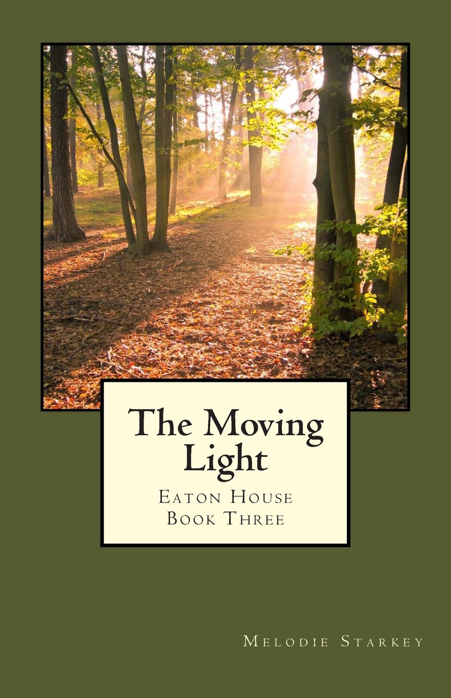 The Moving Light: Eaton House Book Three