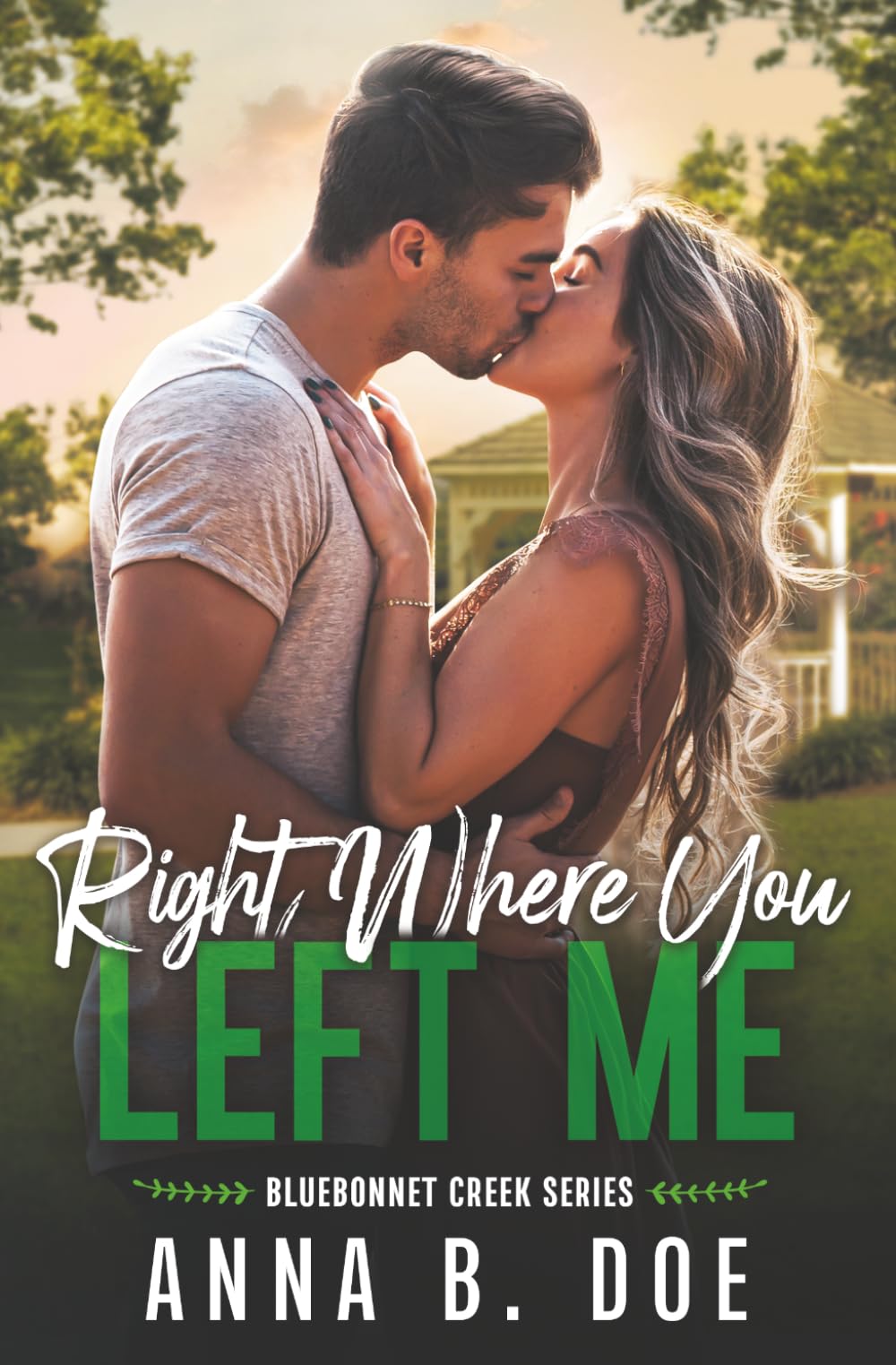 Right Where You Left Me: A fake dating small town romance: 4 (Bluebonnet Creek)