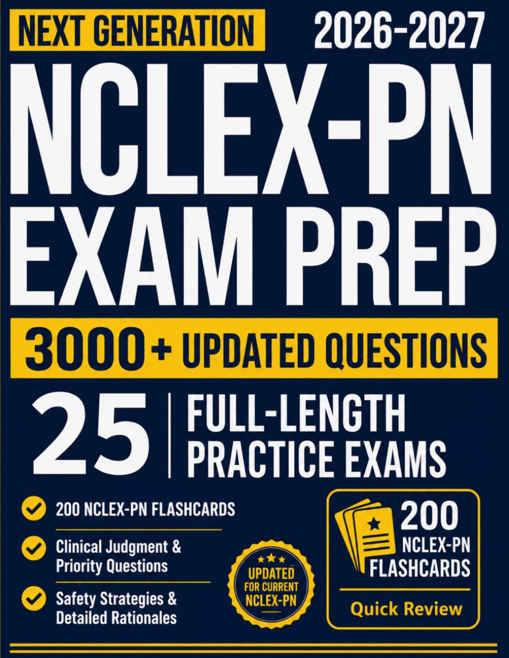 NCLEX-PN EXAM PREP: The Most Complete Study Guide with 10 Full-Length Practice Tests and 200 Flashcards to Build Clinical Judgment and Maximize Your Exam Performance
