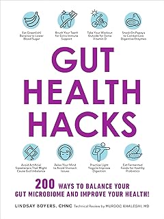 Gut Health Hacks: 200 Ways to Balance Your Gut Microbiome and Improve Your Health!