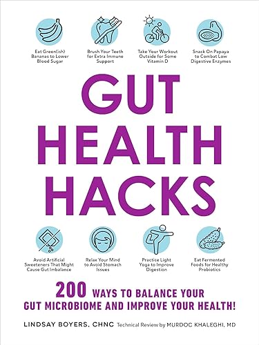 Gut Health Hacks: 200 Ways to Balance Your Gut Microbiome and Improve Your Health! (Life Hacks Series)