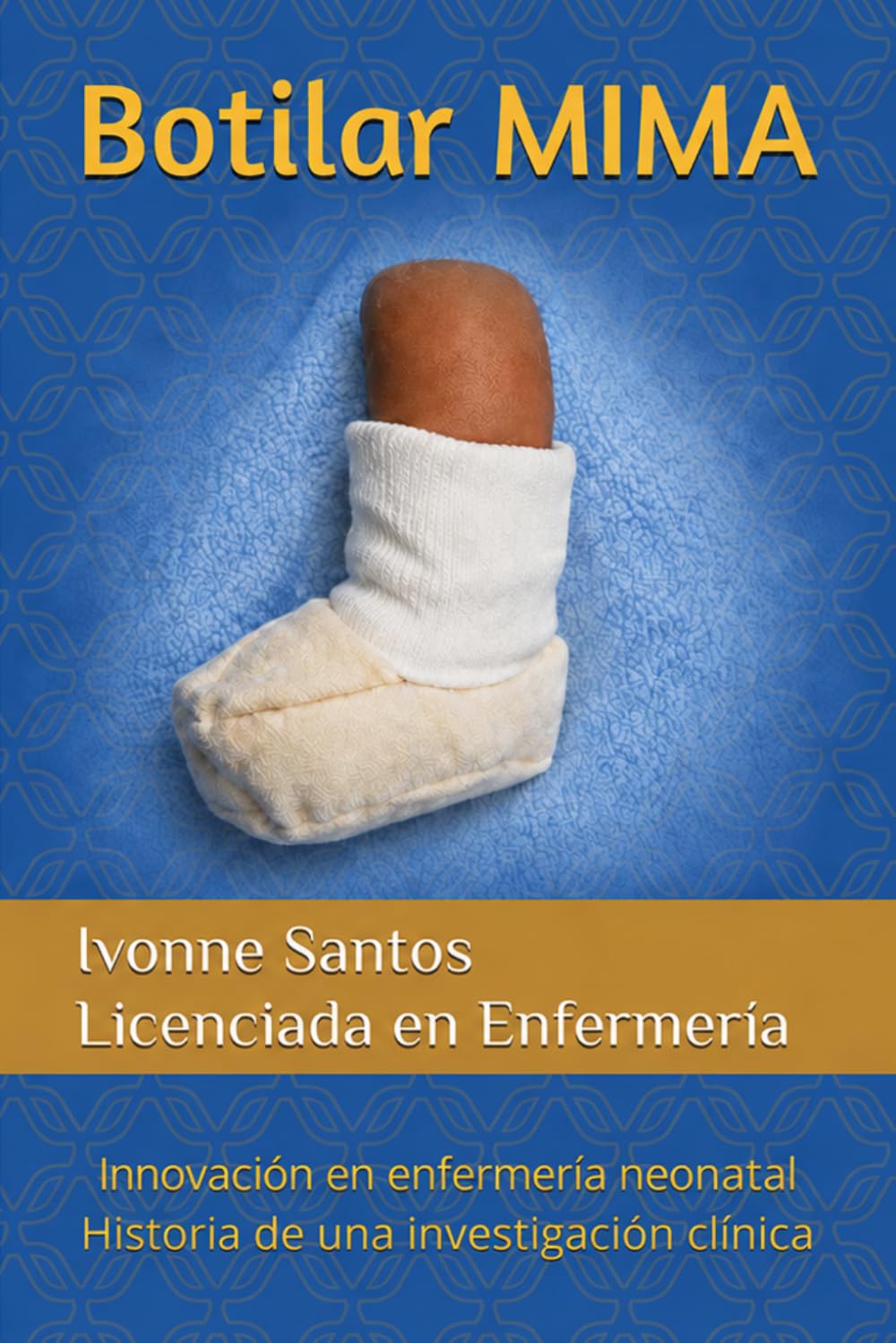 Botilar MIMA:: Historia real de una investigación clínica en enfermería