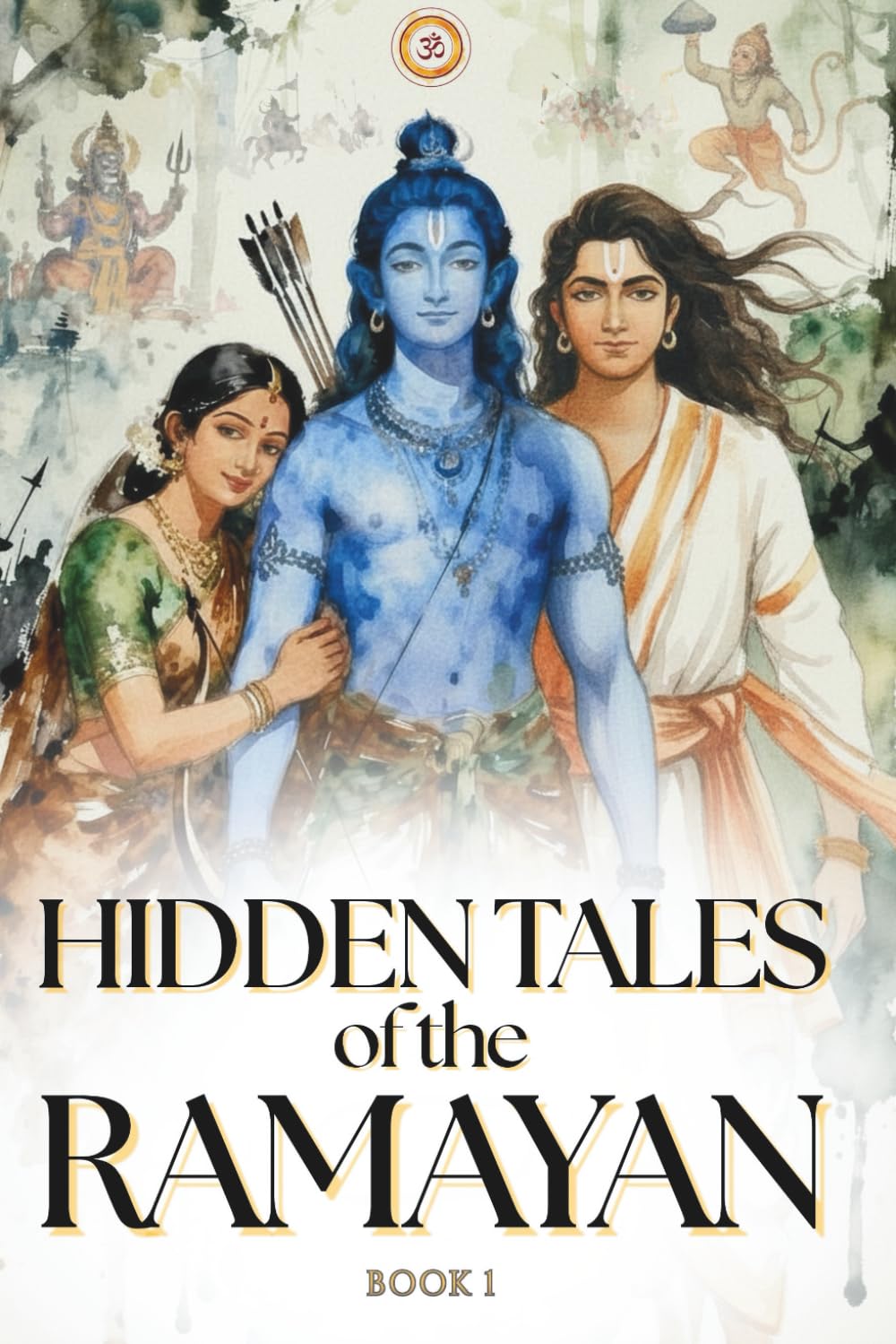 Hidden Tales of the Ramayan: Untold Stories, Intriguing Mythological Moments, and Hidden Events from the Epic Katha (Hidden Mythology Series)