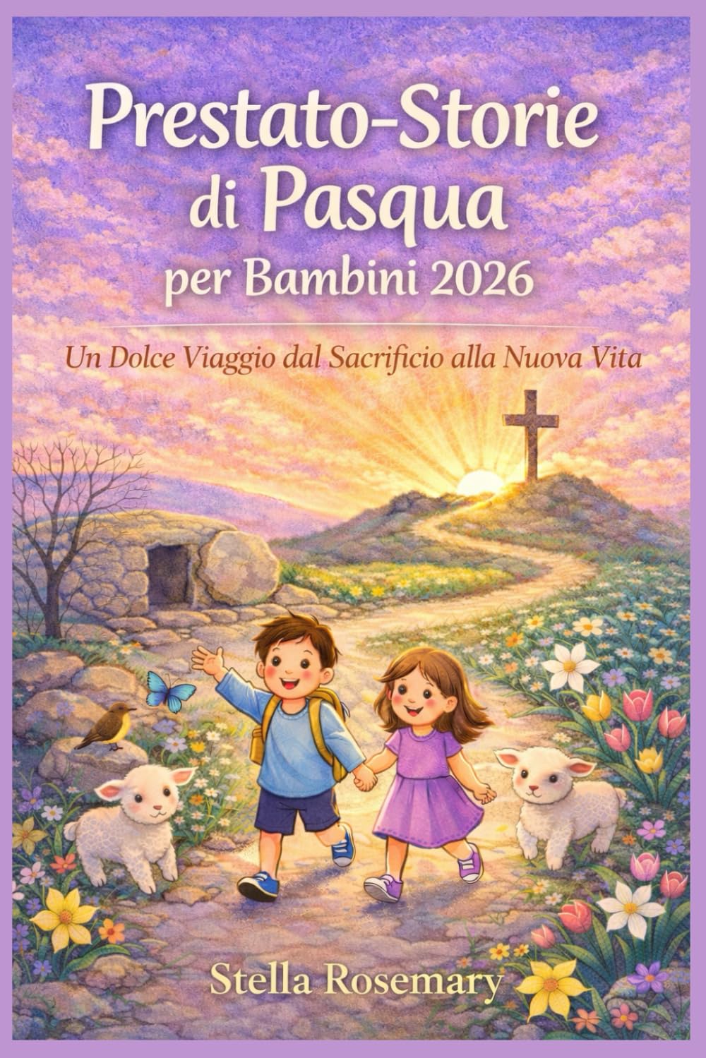 Prestato-Storie di Pasqua per Bambini 2026: Un Dolce Viaggio dal Sacrificio alla Nuova Vita