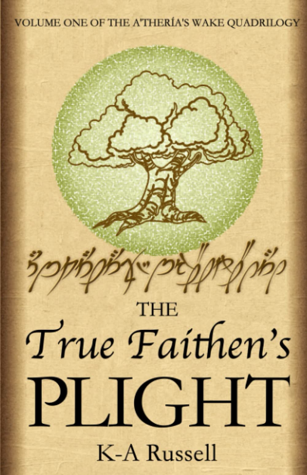 The True Faithen's Plight: Volume 1 (A'thería's Wake Quadrilogy)