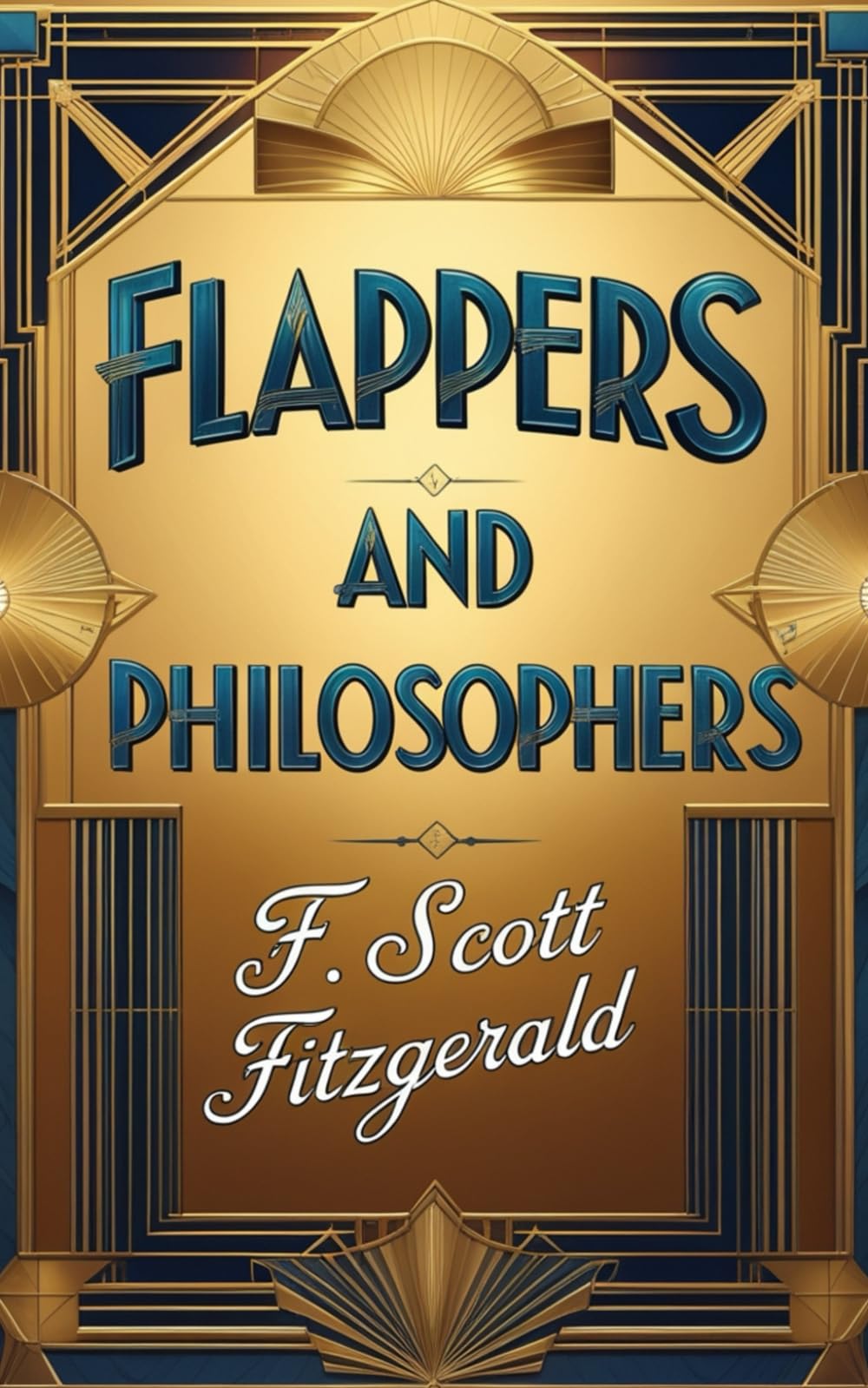 Flappers And Philosophers: Classic Jazz Age Fiction By Scott Fitzgerald