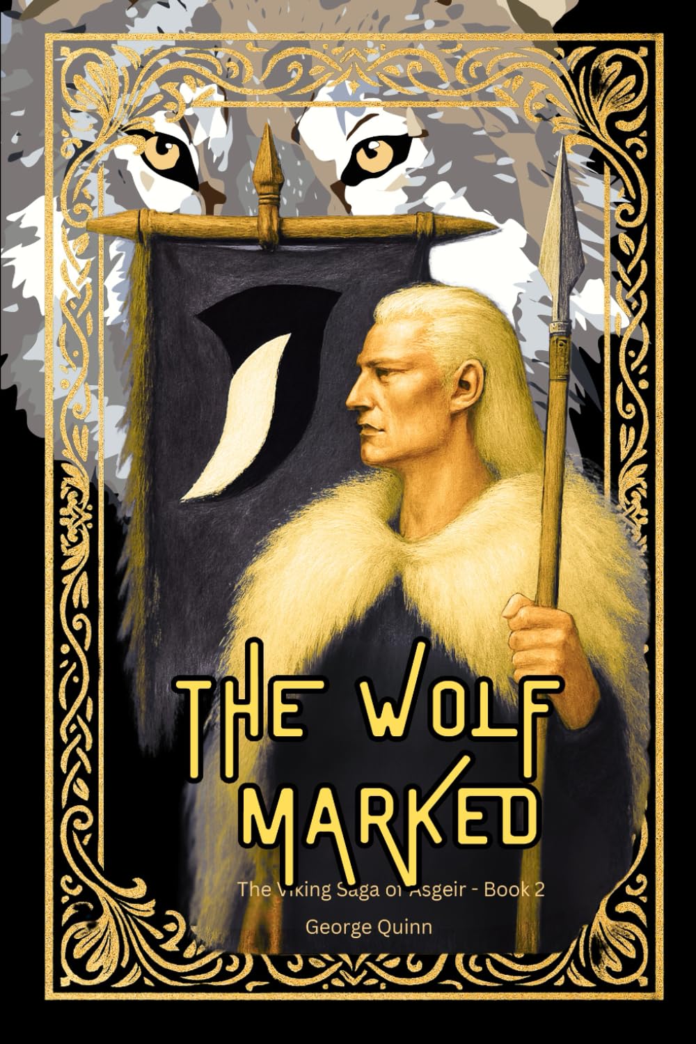 The Wolf Marked - Where Ravens Watch and Wolves Rise: 2 (The Viking Saga of Ásgeir)