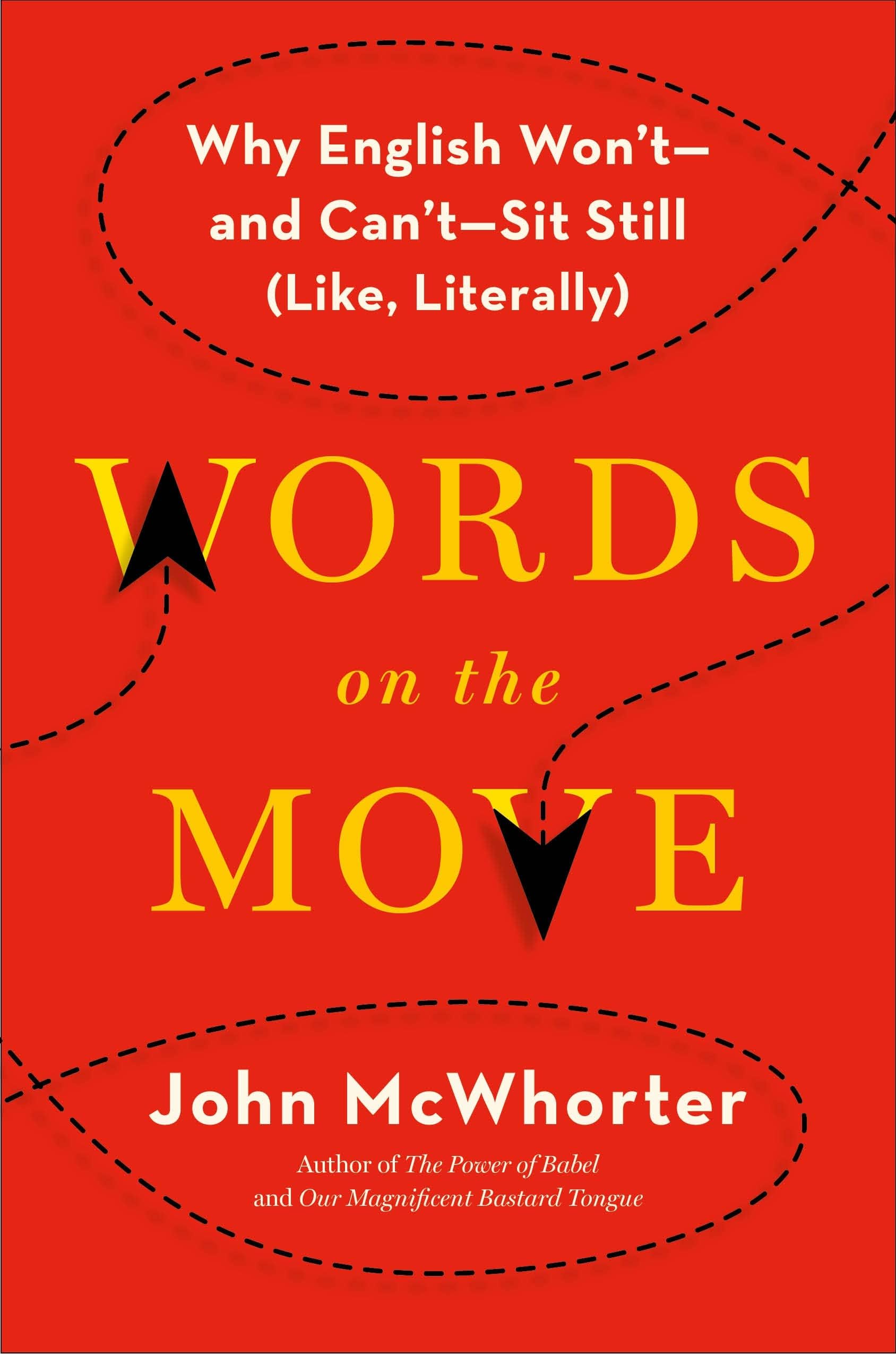 Words on the Move: Why English Won't - and Can't - Sit Still (Like, Literally) Hardcover – September 6, 2016
