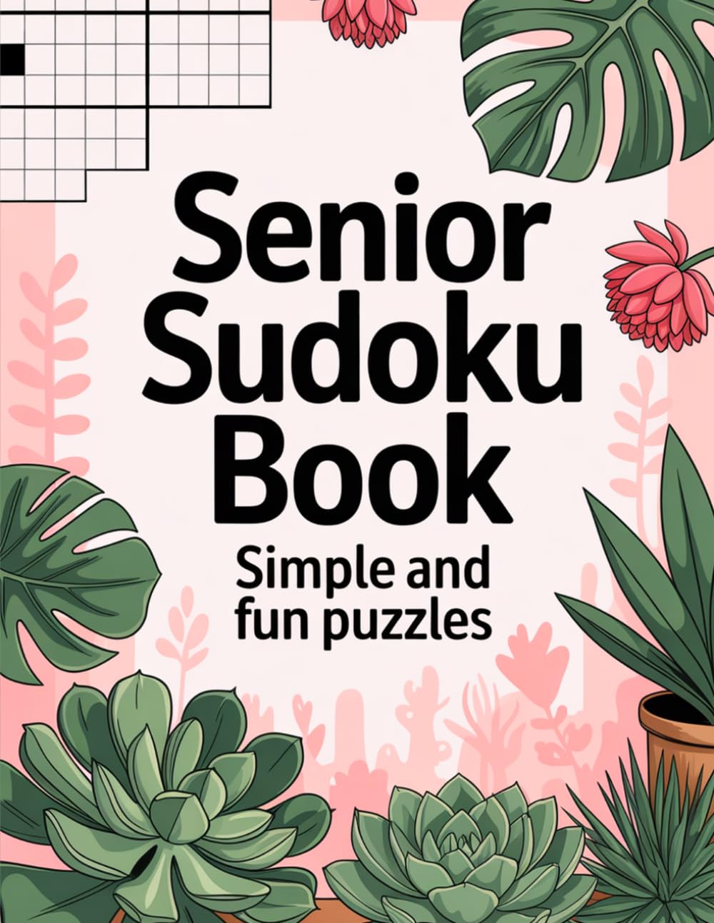 Senior Sudoku Book – Simple and Fun Puzzles: Brain-Friendly Activity Companion for Older Adults