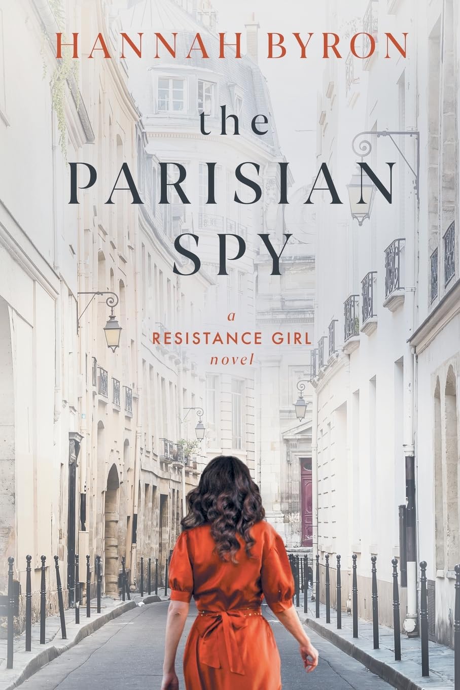 The Parisian Spy: Absolutely Heartbreaking and Gripping WW2 Love Story: 3 (The Resistance Girl Series)